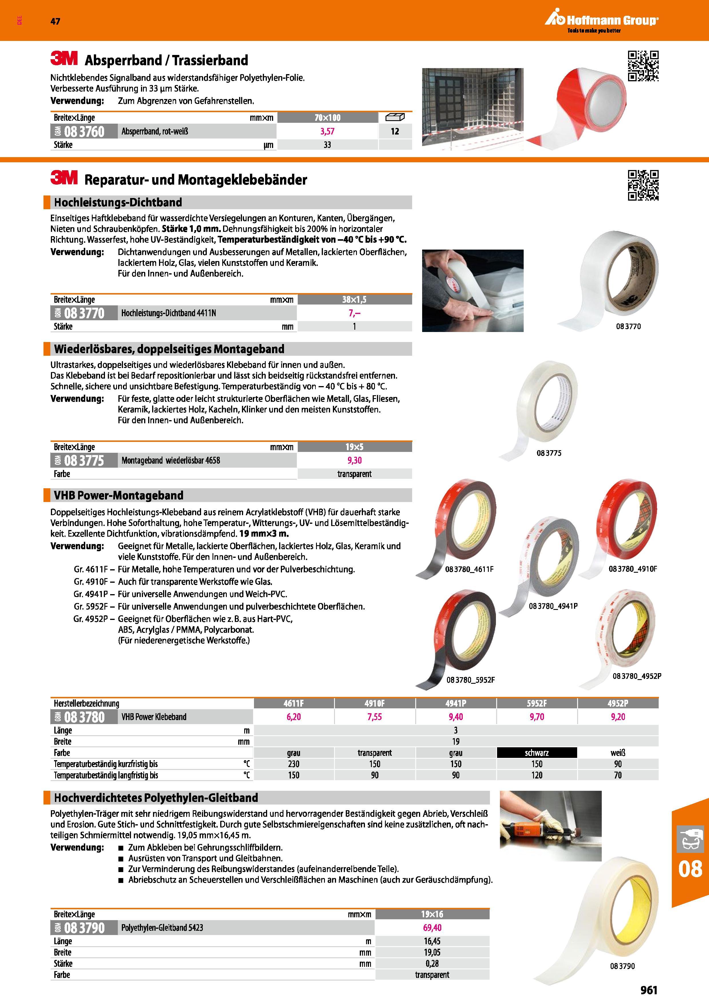 961 3M Absperrband/ Trassierband Nichtklebendes Signalband aus widerstandsfähiger Polyethylen-Folie Verbesserte Ausführung in 33 um Stärke Verwendung Каталог HOFFMANN GROUP 2016 Ручной слесарно-монтажный и контрольно-измерительный инструмент и приборы для предприятий машиностроения и мастерских сервисного обслуживания 47 версия издания Стр. 961 DEU