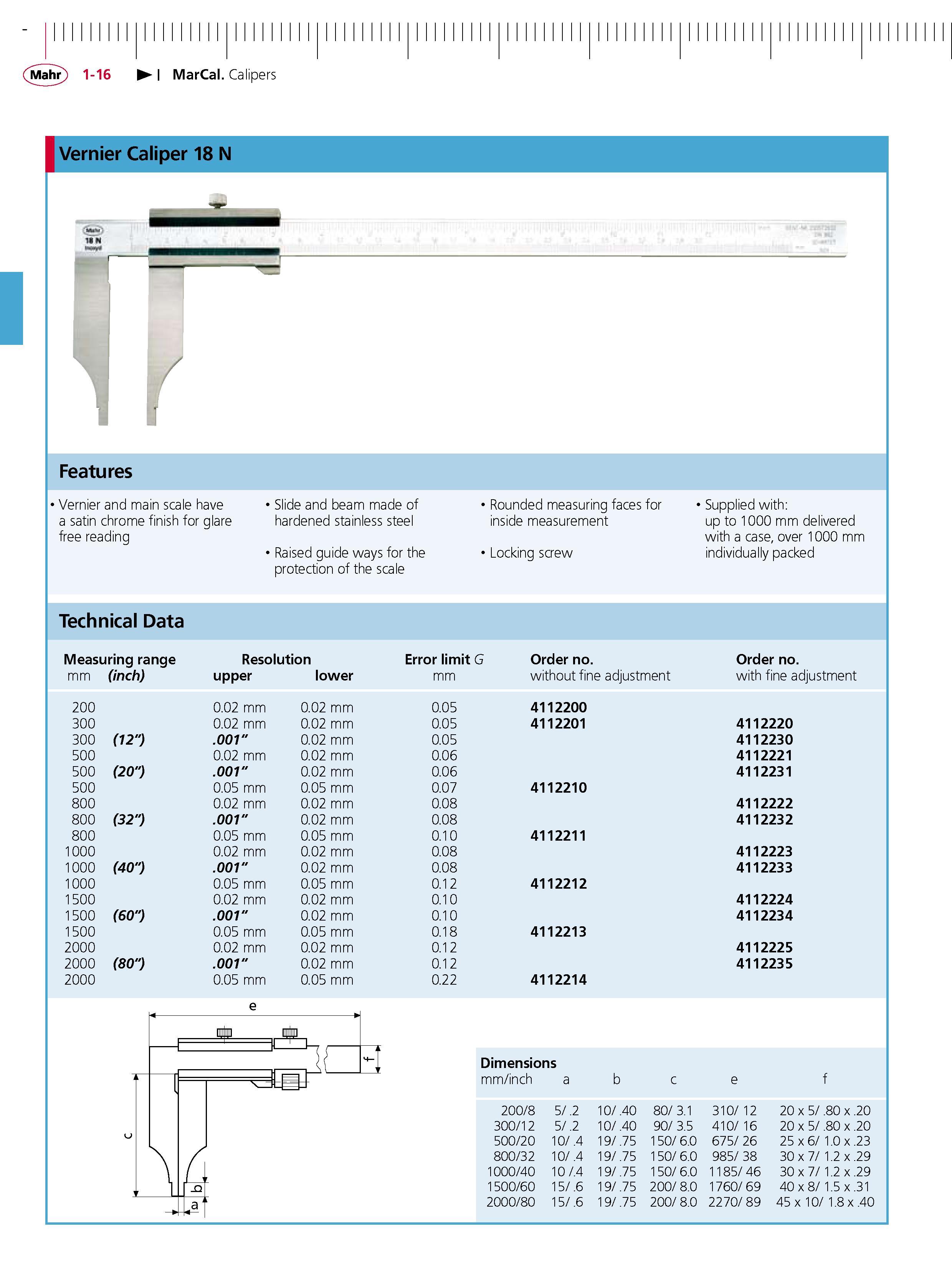 32 MarCal Calipers Vernier Caliper 18 N Features Vernier and main scale have a satin chrome finish for glare free reading Slide and beam made of h Каталог MAHR 2007 Линейно-угловые средства измерений Измерительный инструмент и оборудование для предприятий машиностроения Стр. 1-16 ENG