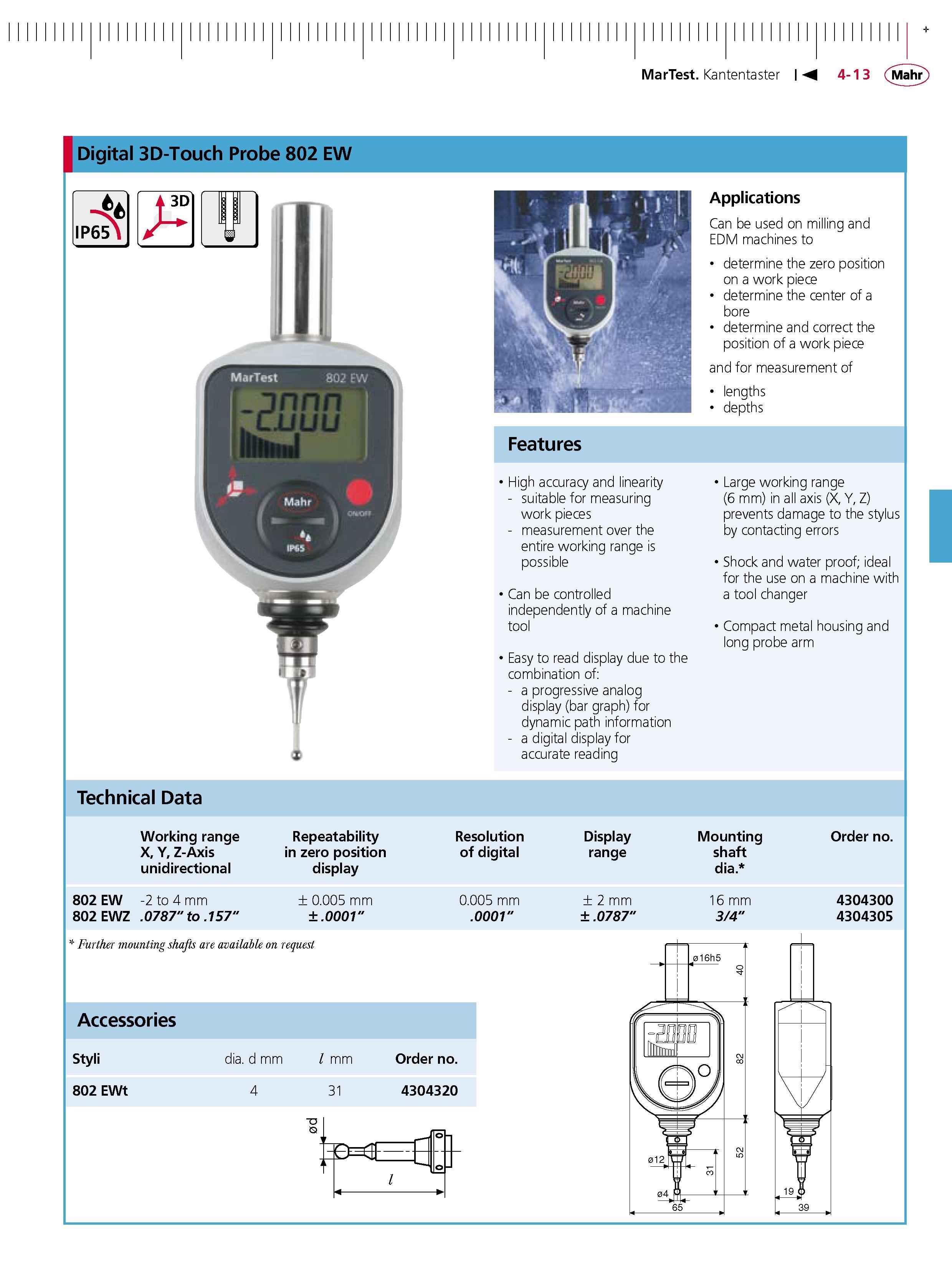 109 MarTest Kantentaster IM Digital 3D-Touch Probe 802 EW 3D IP65 Wariest fMahr Applications Can be used on milling and EDM machines to determine t Каталог MAHR 2007 Линейно-угловые средства измерений Измерительный инструмент и оборудование для предприятий машиностроения Стр. 4-13 ENG