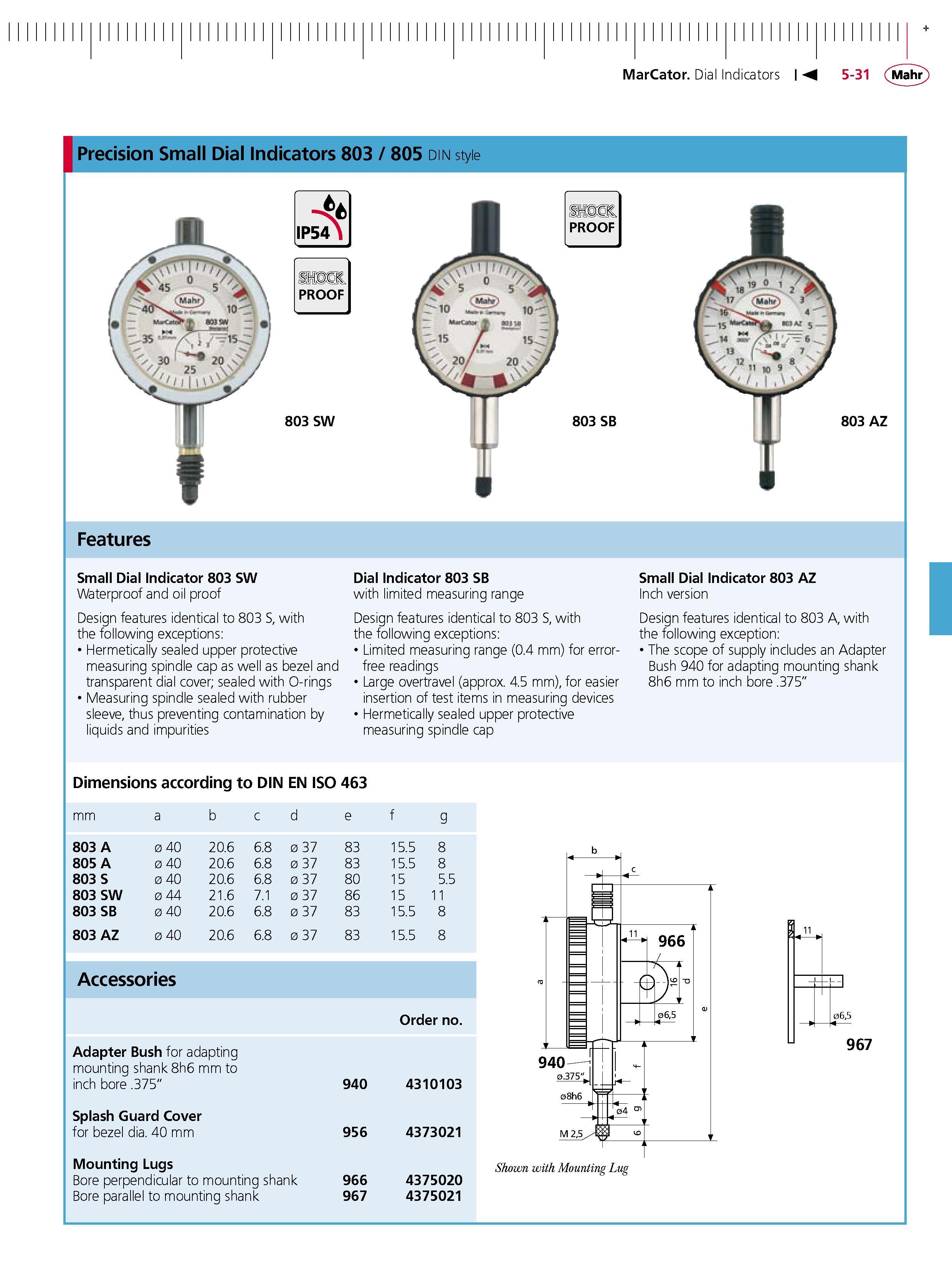 141 MarCator Dial Indicators Precision Small Dial Indicators 803 805 din style 803 SW 803 SB 803 AZ Features Small Dial Indicator 803 SW Waterproof Каталог MAHR 2007 Линейно-угловые средства измерений Измерительный инструмент и оборудование для предприятий машиностроения Стр. 5-31 ENG