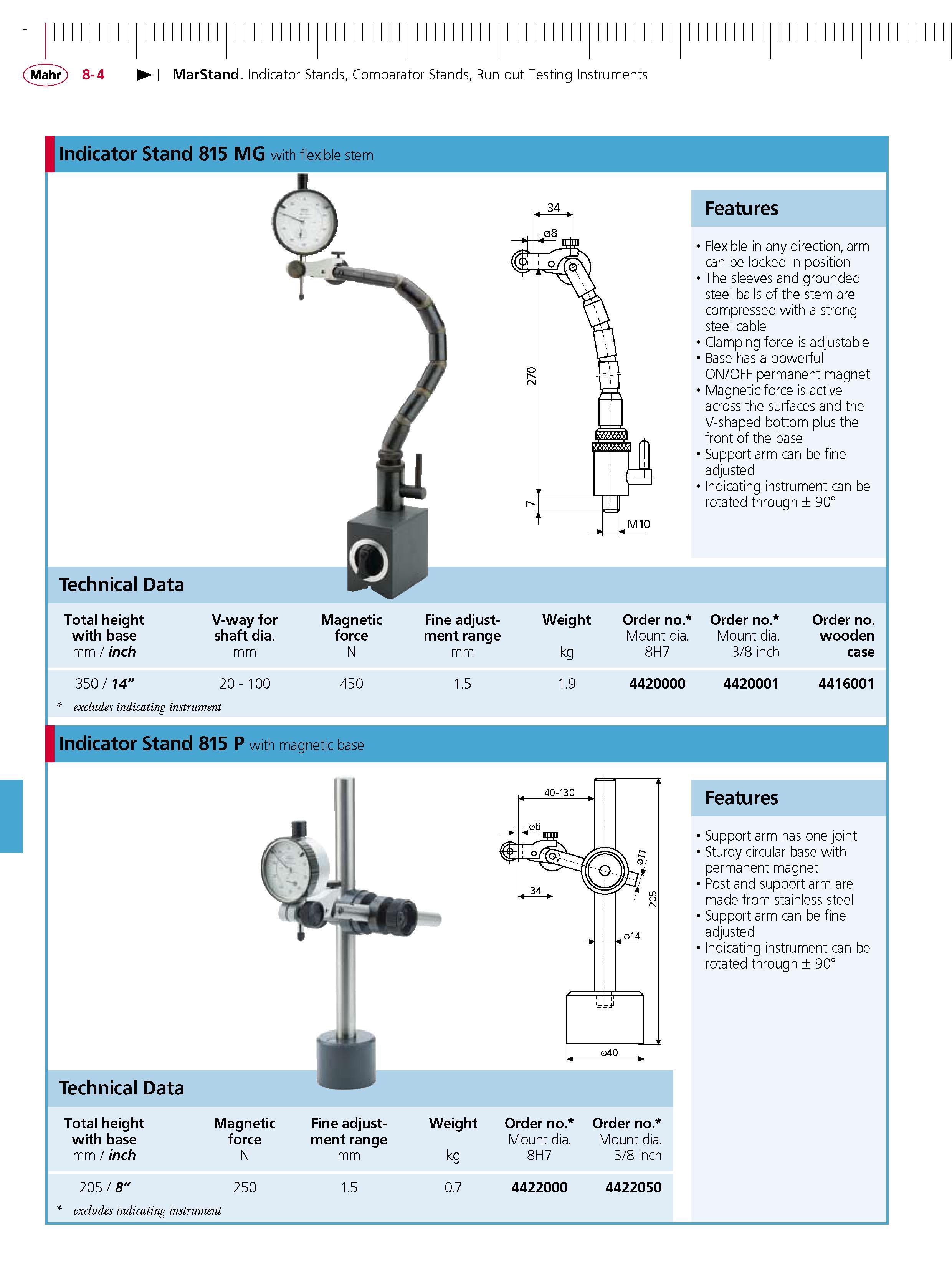 238 MarStand Indicator Stands Comparator Stands Run out Testing Instruments Indicator Stand 815 MG with flexible stem 34 Features Flexible in any d Каталог MAHR 2007 Линейно-угловые средства измерений Измерительный инструмент и оборудование для предприятий машиностроения Стр. 8-4 ENG