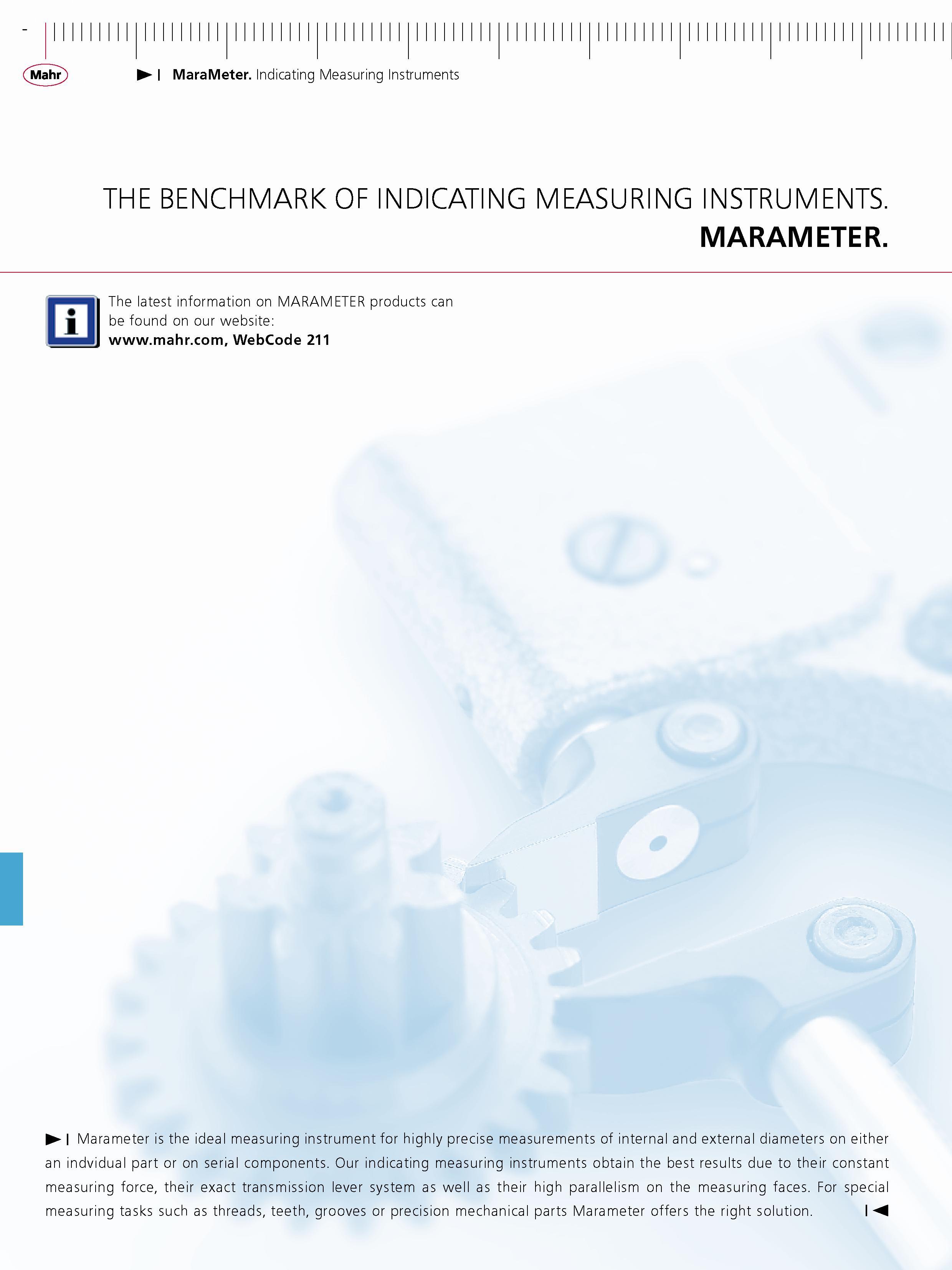 250 Mahr MaraMeter indicating Measuring instruments THE BENCHMARK OF iNDiCATiNG MEASURiNG iNSTRUMENTS MARAMETER The latest information on MARAMETER Каталог MAHR 2007 Линейно-угловые средства измерений Измерительный инструмент и оборудование для предприятий машиностроения Стр.  ENG