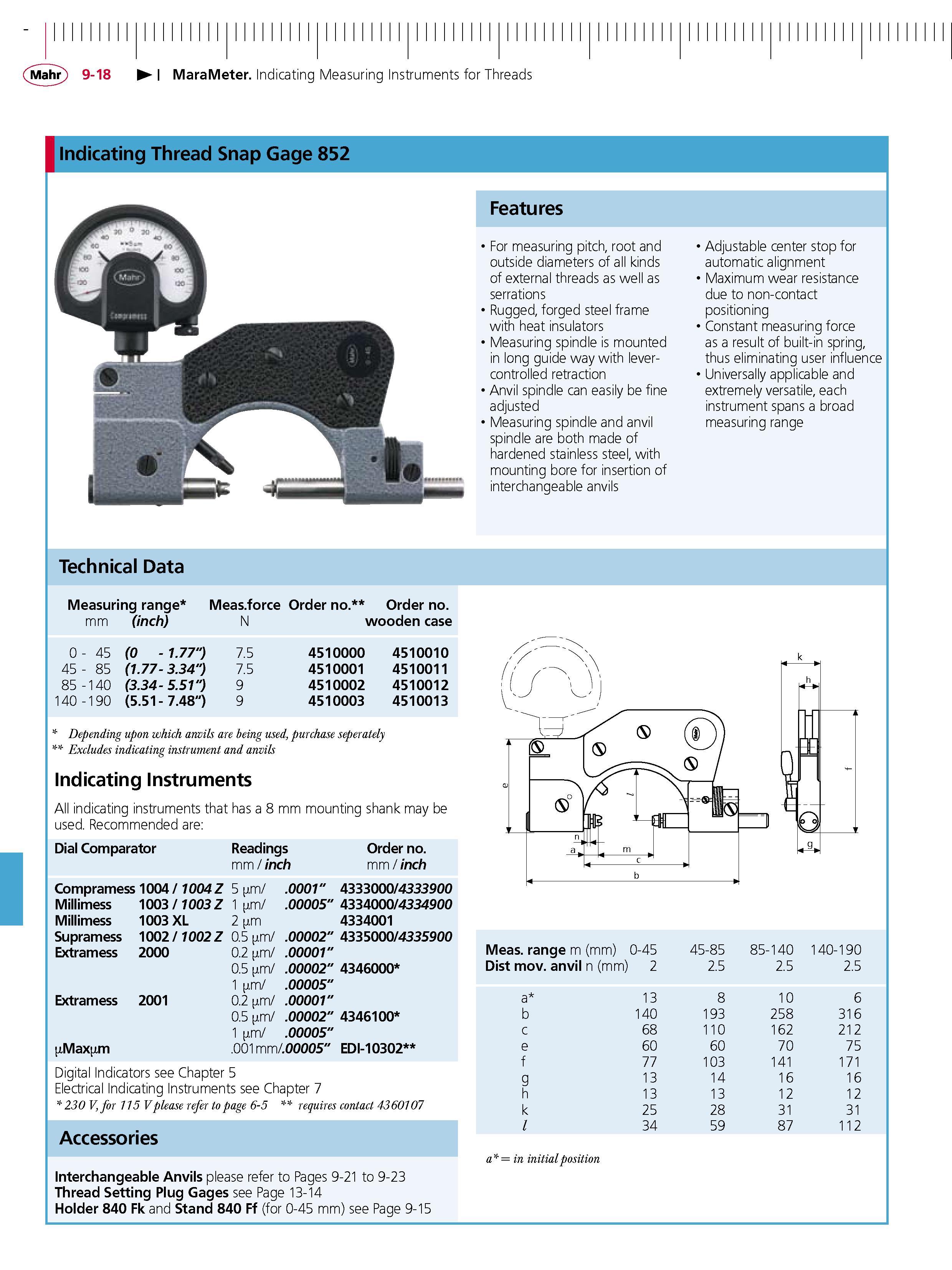 268 MaraMeter Indicating Measuring Instruments for Threads Indicating Thread Snap Gage 852 Features For measuring pitch root and outside diameters Каталог MAHR 2007 Линейно-угловые средства измерений Измерительный инструмент и оборудование для предприятий машиностроения Стр. 9-18 ENG