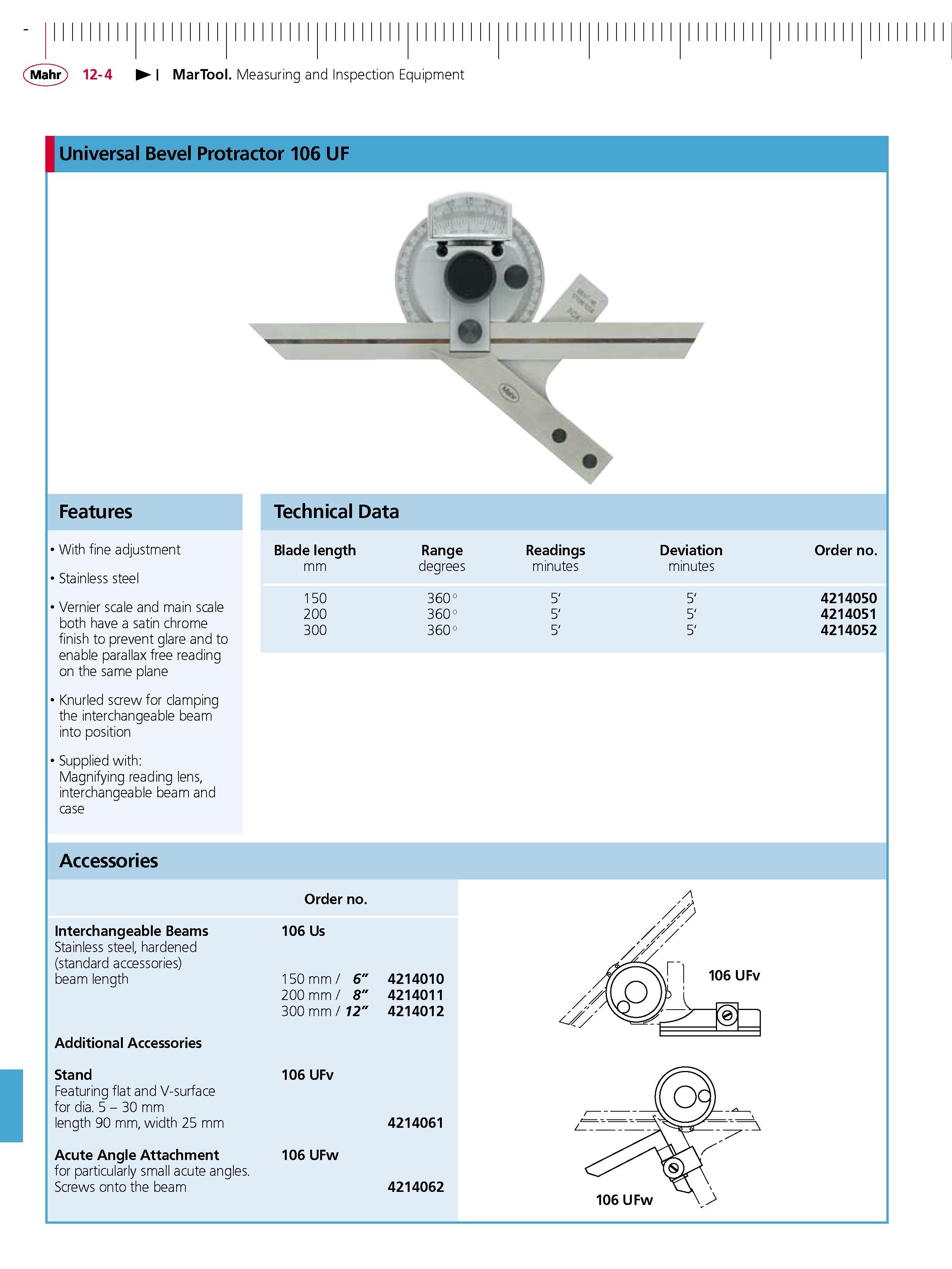 356 MarTool Measuring and Inspection Equipment Universal Bevel Protractor 106 UF Features With fine adjustment Stainless steel Vernier scale and ma Каталог MAHR 2007 Линейно-угловые средства измерений Измерительный инструмент и оборудование для предприятий машиностроения Стр. 12-4 ENG
