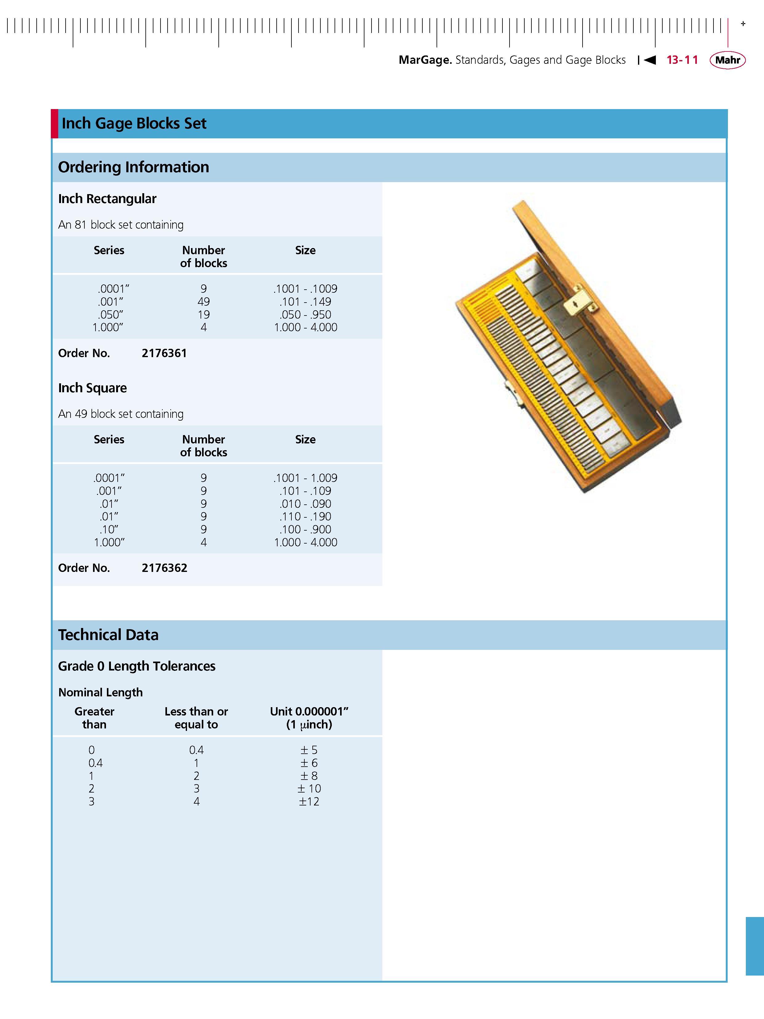 373 MarGage Standards Gages and Gage Blocks Mahr Inch Gage Blocks Set Ordering Information Inch Rectangular An 81 block set containing Series Numbe Каталог MAHR 2007 Линейно-угловые средства измерений Измерительный инструмент и оборудование для предприятий машиностроения Стр. 13-11 ENG