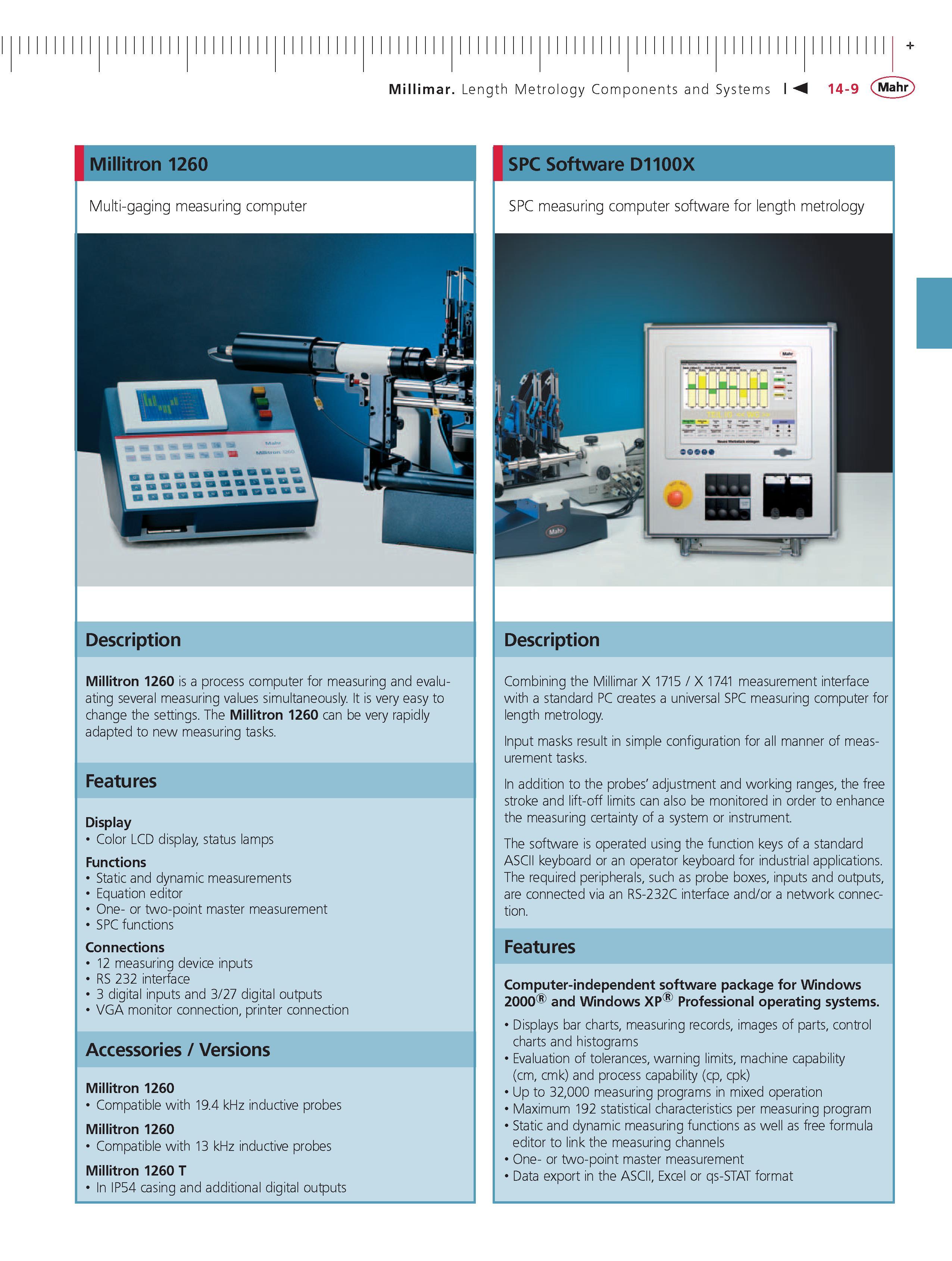 395 Millimar Length Metrology Components and Systems SPC Software D1100X SPC measuring computer software for length metrology Description Combining Каталог MAHR 2007 Линейно-угловые средства измерений Измерительный инструмент и оборудование для предприятий машиностроения Стр. 14-9 ENG