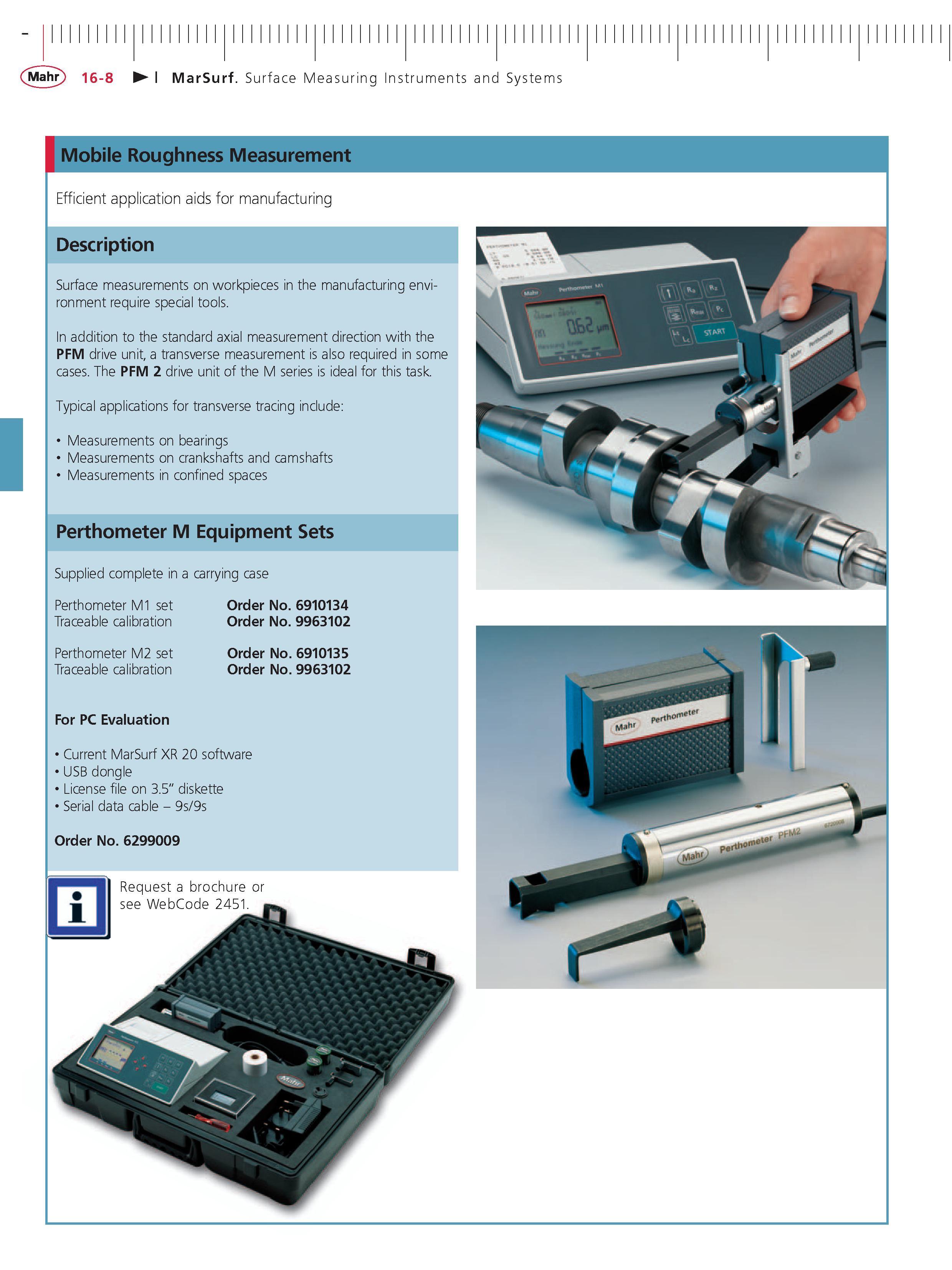 424 Mobile Roughness Measurement Efficient application aids for manufacturing Description Surface measurements on workpieces in the manufacturing e Каталог MAHR 2007 Линейно-угловые средства измерений Измерительный инструмент и оборудование для предприятий машиностроения Стр. 16-8 ENG