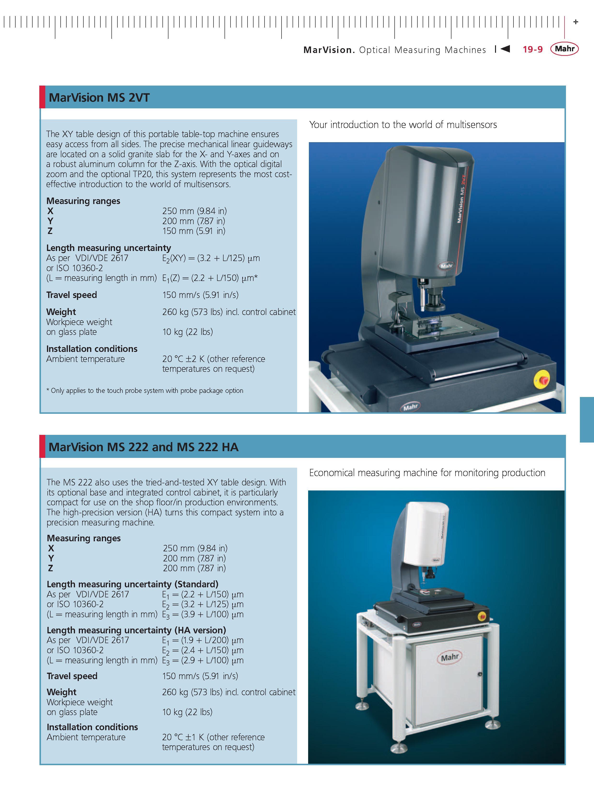 485 MarVision Optical Measuring Machines MarVision MS 2VT The XY table design of this portable table-top machine ensures easy access from all sides Каталог MAHR 2007 Линейно-угловые средства измерений Измерительный инструмент и оборудование для предприятий машиностроения Стр. 19-9 ENG