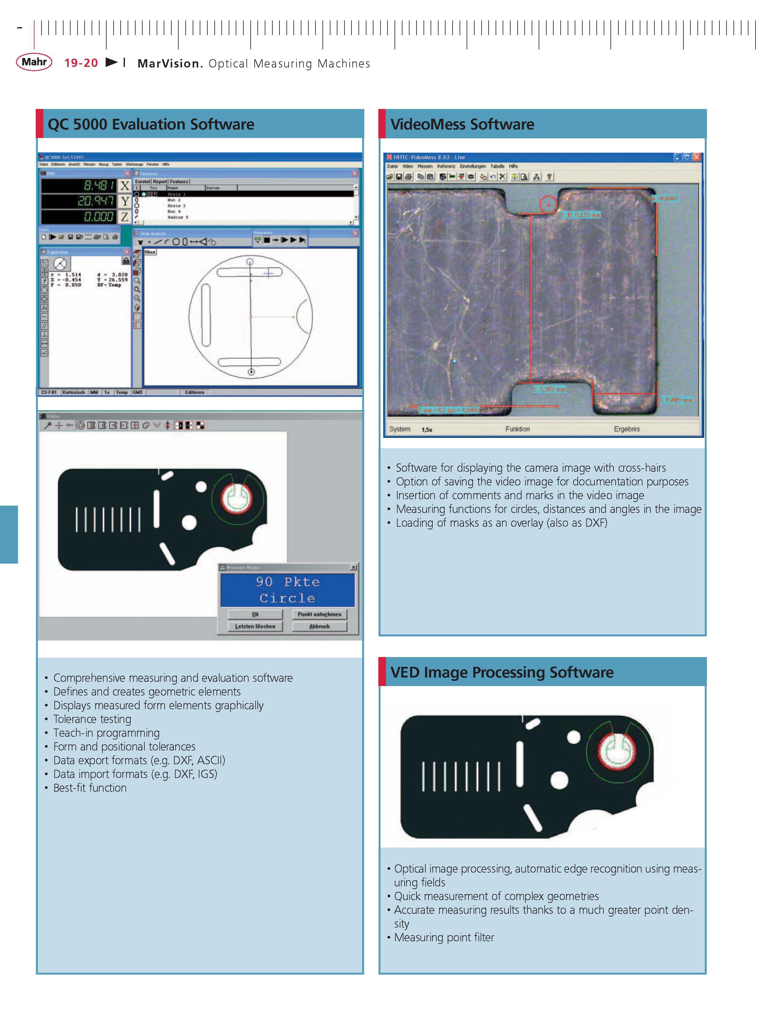 496 QC 5000 Evaluation Software Comprehensive measuring and evaluation software Defines and creates geometric elements Displays measured form eleme Каталог MAHR 2007 Линейно-угловые средства измерений Измерительный инструмент и оборудование для предприятий машиностроения Стр. 19-20 ENG