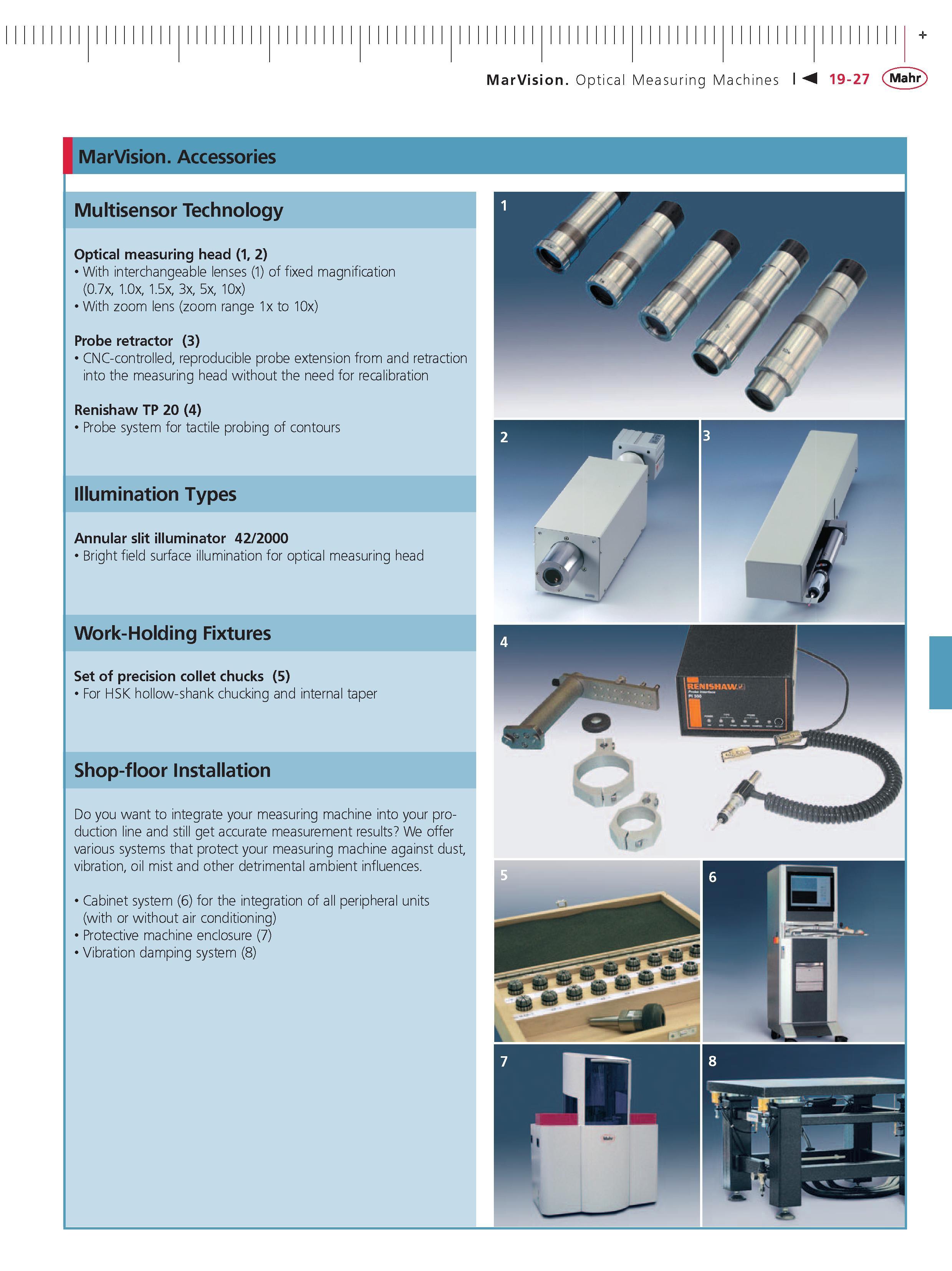503 MarVision Optical Measuring Machines MarVision Accessories Multisensor Technology Optical measuring head (1 2) With interchangeable lenses (1) Каталог MAHR 2007 Линейно-угловые средства измерений Измерительный инструмент и оборудование для предприятий машиностроения Стр. 19-27 ENG
