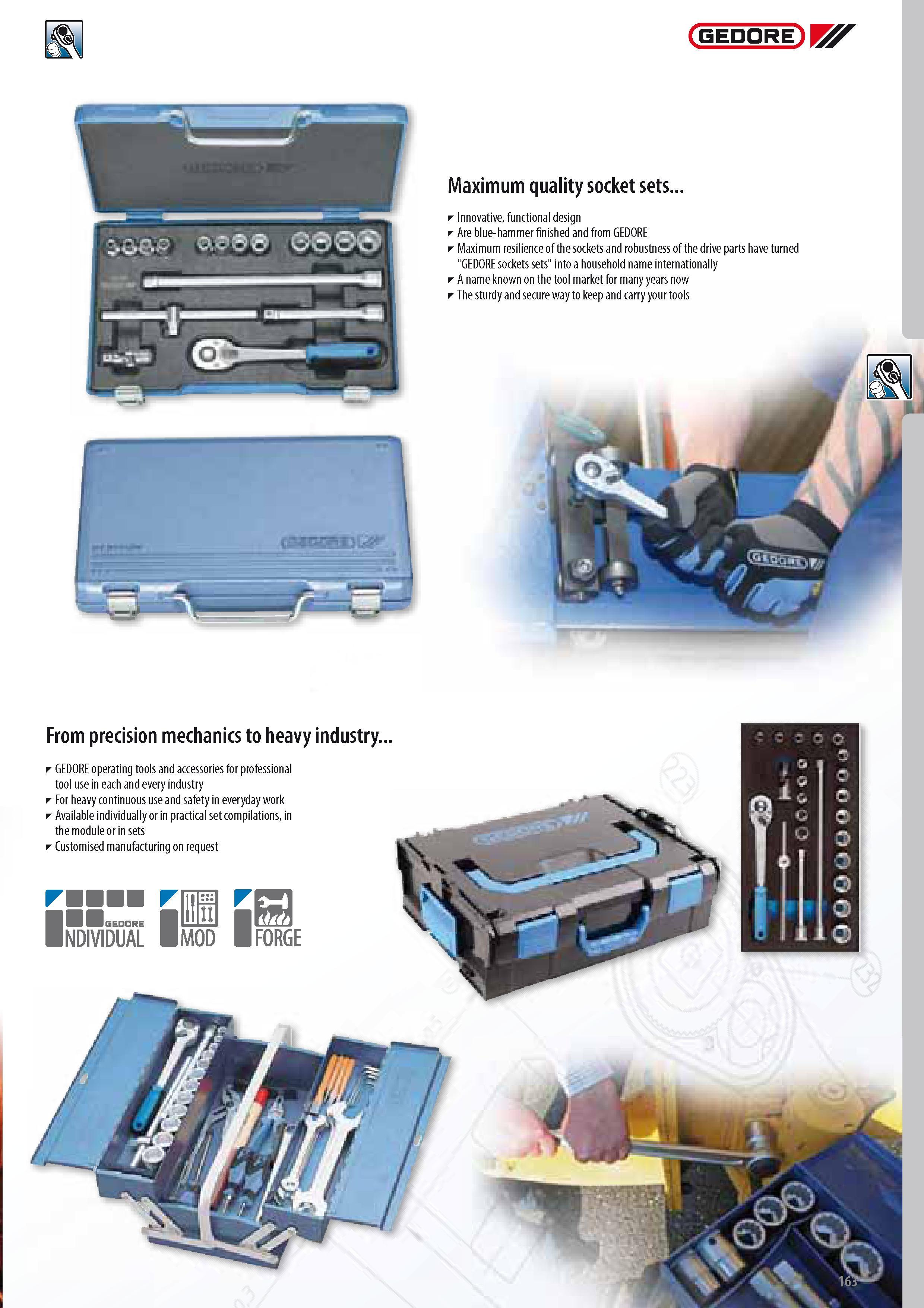 165 GEDORE Maximum quality socket sets Innovative functional design Are blue-hammer finished and from GEDORE Maximum resilience of the sockets and robustness o Каталог GEDORE 2014 Профессиональный слесарный инструмент и оборудование для мастерских и машиностроительных производств Стр. 163 ENG