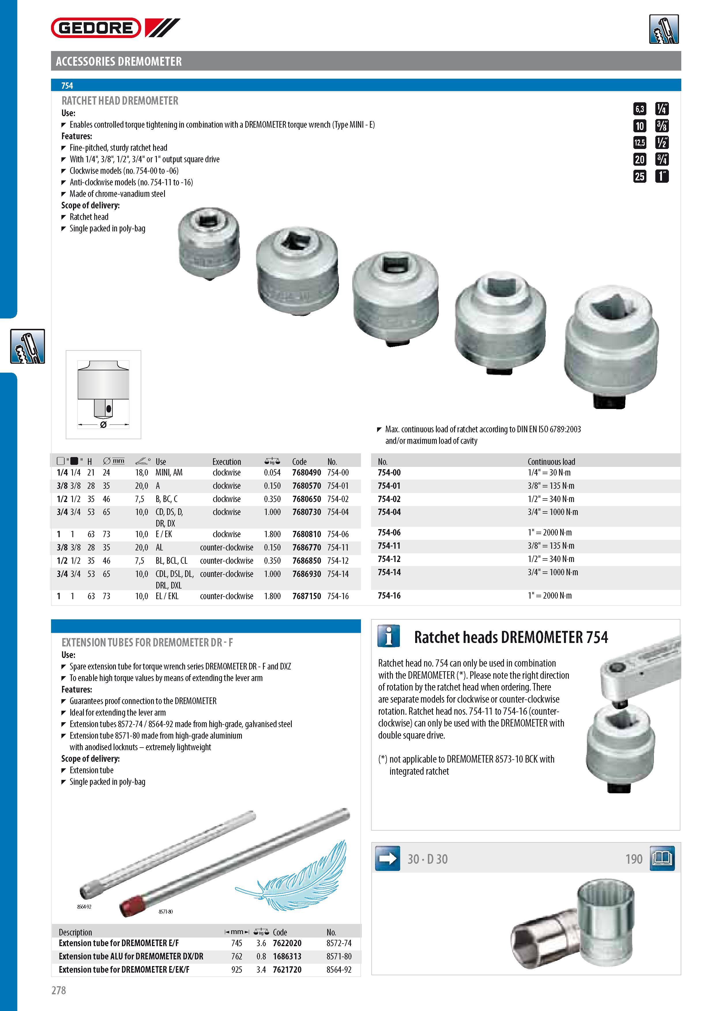 280 GEDORE ACCESSORIES DREMOMETER RATCHET HEAD DREMOMETER Use Enables controlled torque tightening in combination with a DREMOMETER torque wrench (Type MINI - Каталог GEDORE 2014 Профессиональный слесарный инструмент и оборудование для мастерских и машиностроительных производств Стр. 278 ENG