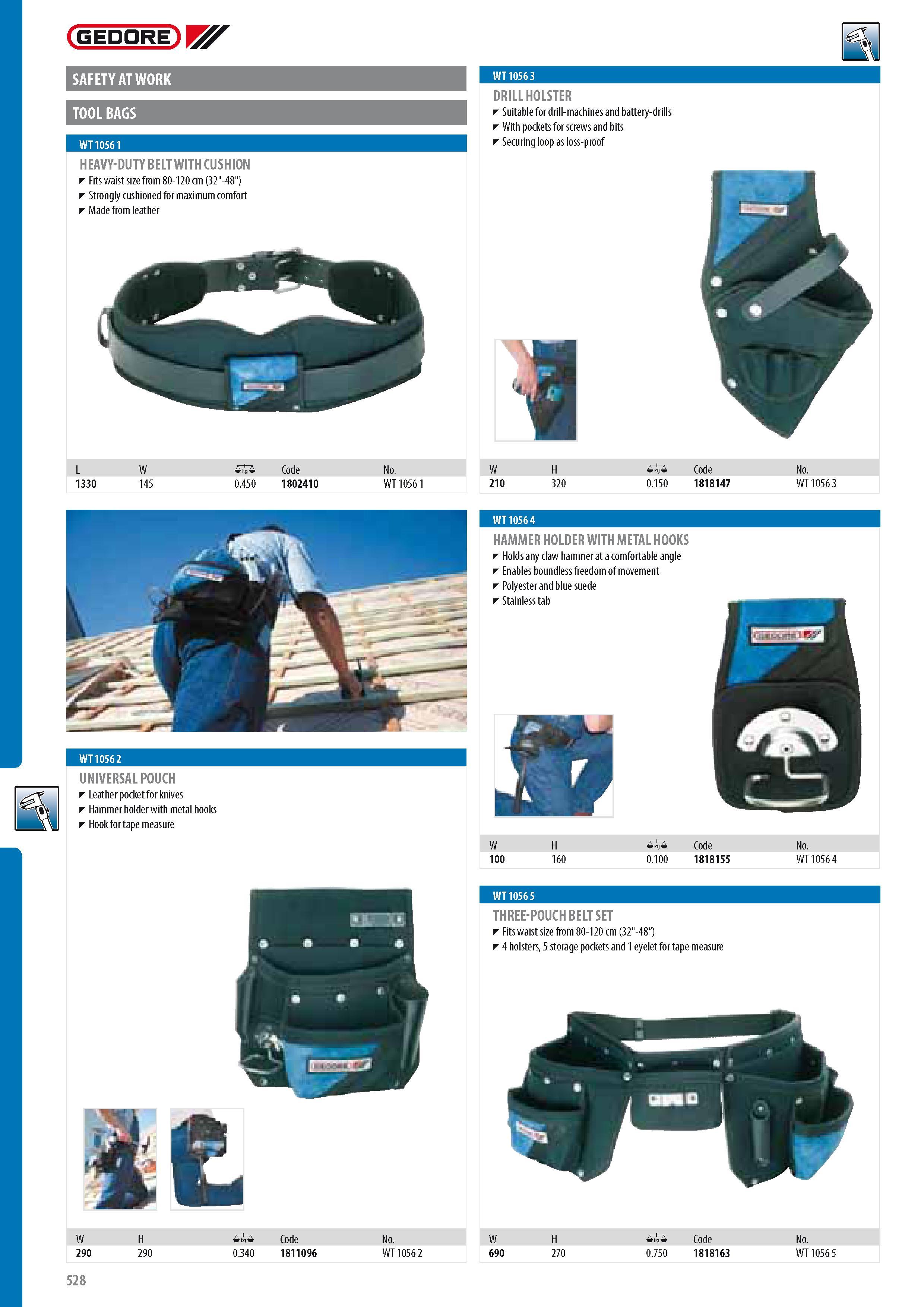 530 GEDORE SAFETY AT WORK TOOL BAGS DRILL HOLSTER Suitable for drill-machines and battery-drills With pockets for screws and bits Securing loop as loss-proof H Каталог GEDORE 2014 Профессиональный слесарный инструмент и оборудование для мастерских и машиностроительных производств Стр. 528 ENG