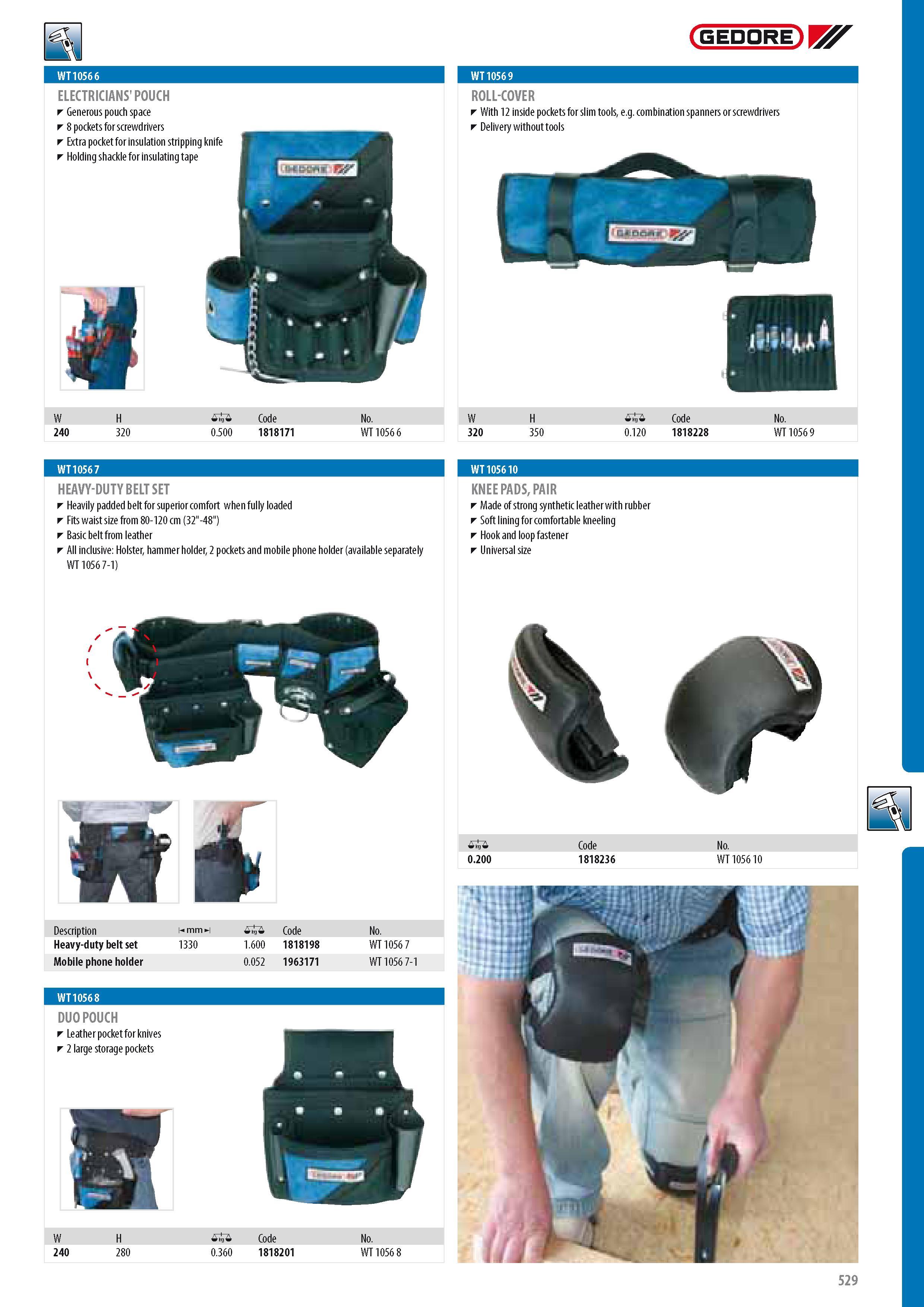 531 GEDORE ELECTRICIANS' POUCH Generous pouch space 8 pockets for screwdrivers Extra pocketfor insulation stripping knife Holding shackle for insulating tape R Каталог GEDORE 2014 Профессиональный слесарный инструмент и оборудование для мастерских и машиностроительных производств Стр. 529 ENG