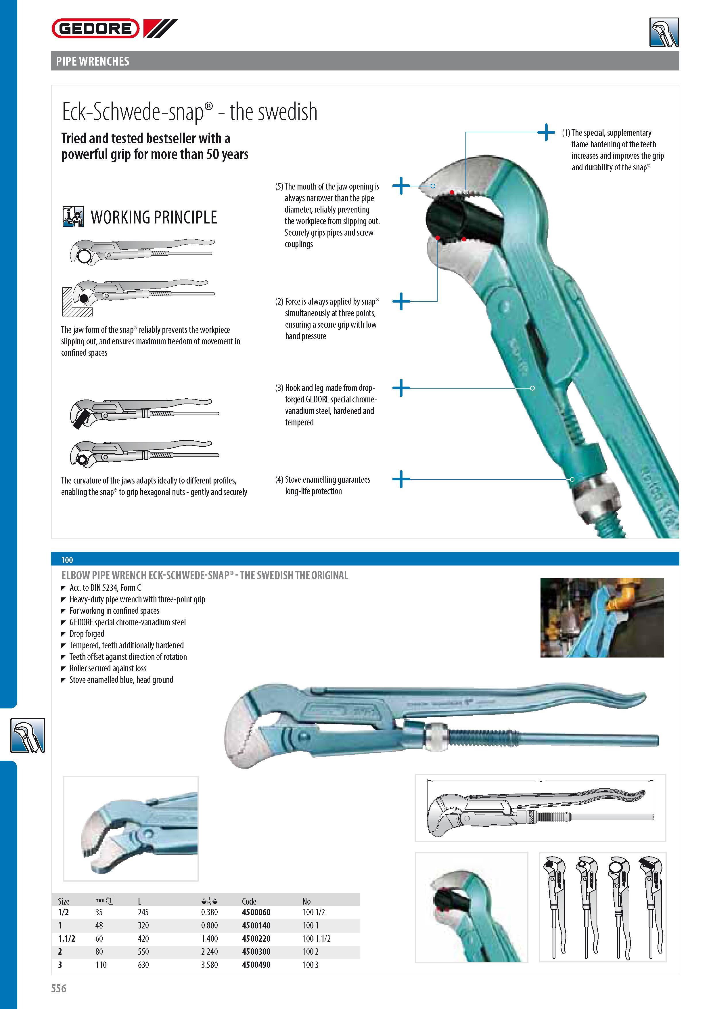558 GEDORE PIPE WRENCHES Eck-Schwede-snap - the swedish Tried and tested bestseller with a powerful grip for more than 50 years WORKING PRINCIPLE T he jaw form Каталог GEDORE 2014 Профессиональный слесарный инструмент и оборудование для мастерских и машиностроительных производств Стр. 556 ENG