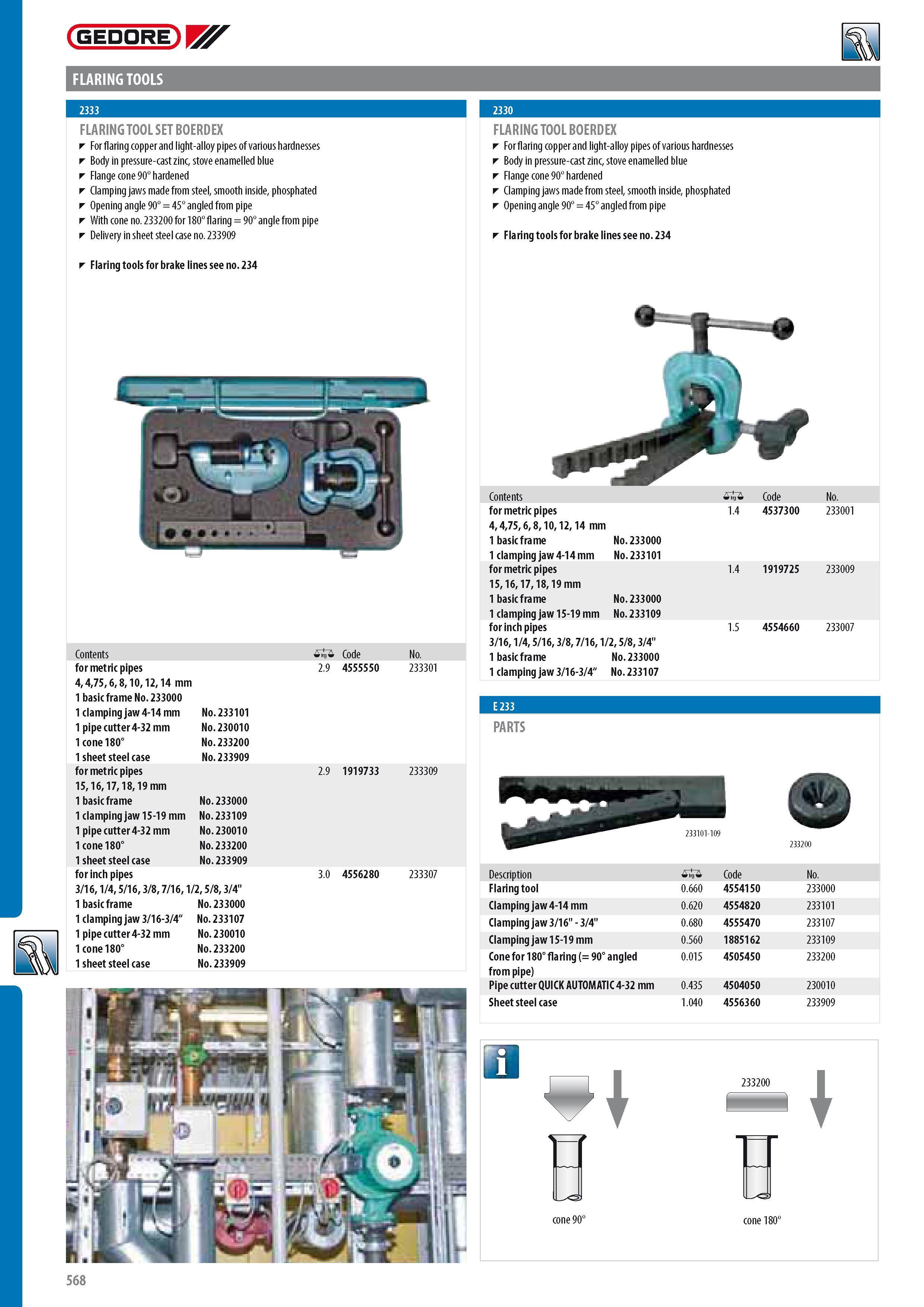 570 GEDORE FLARING TOOLS FLARING TOOL SET BOERDEX F orflaring copper and light-alloy pipes of various hardnesses Body in pressure-cast zinc stove enamelled blu Каталог GEDORE 2014 Профессиональный слесарный инструмент и оборудование для мастерских и машиностроительных производств Стр. 568 ENG