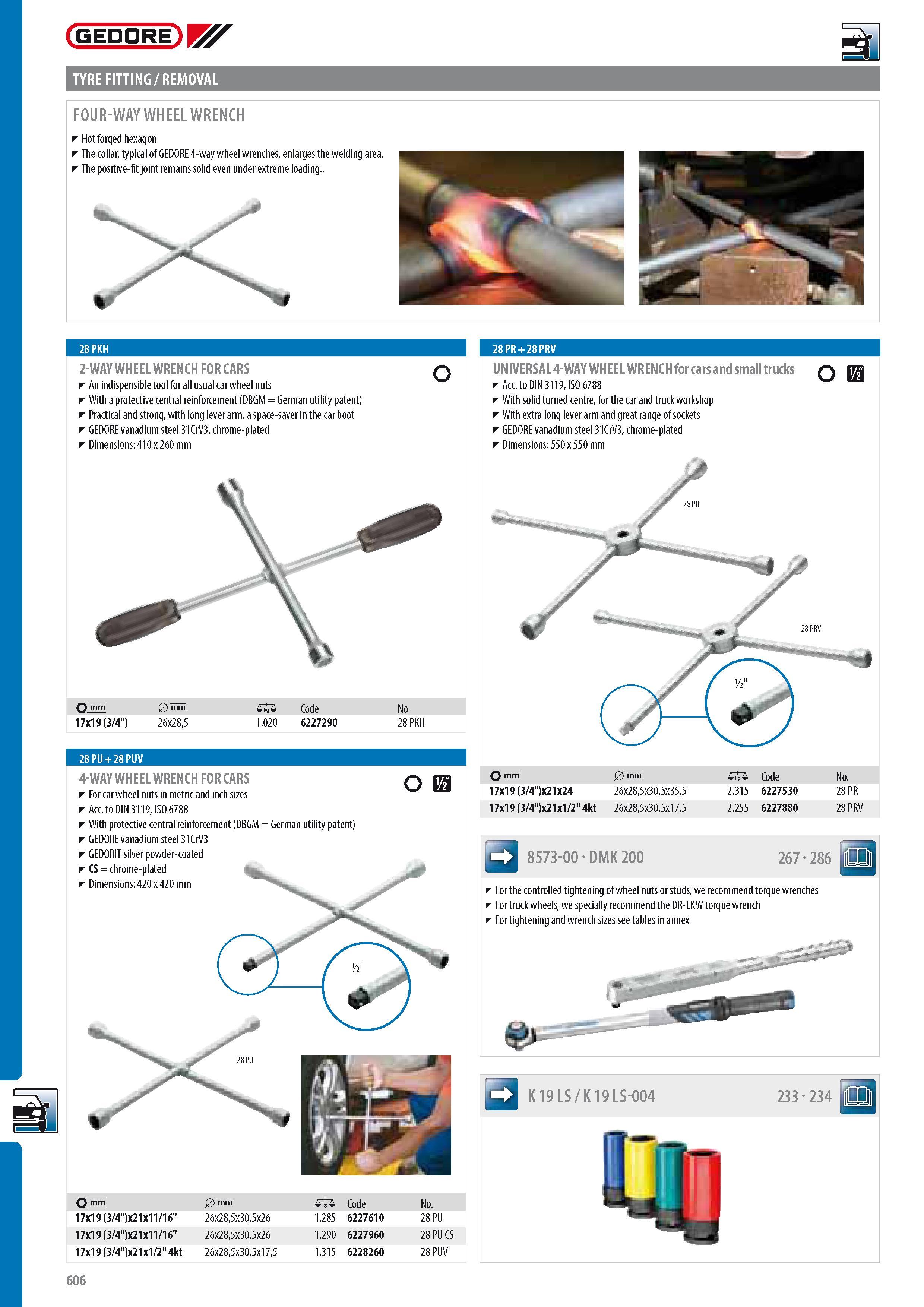 608 GEDORE TYRE FITTING REMOVAL im FOUR-WAY WHEEL WRENCH Hot forged hexagon The collar typical of GEDORE 4-way wheel wrenches enlarges the welding area The pos Каталог GEDORE 2014 Профессиональный слесарный инструмент и оборудование для мастерских и машиностроительных производств Стр. 606 ENG