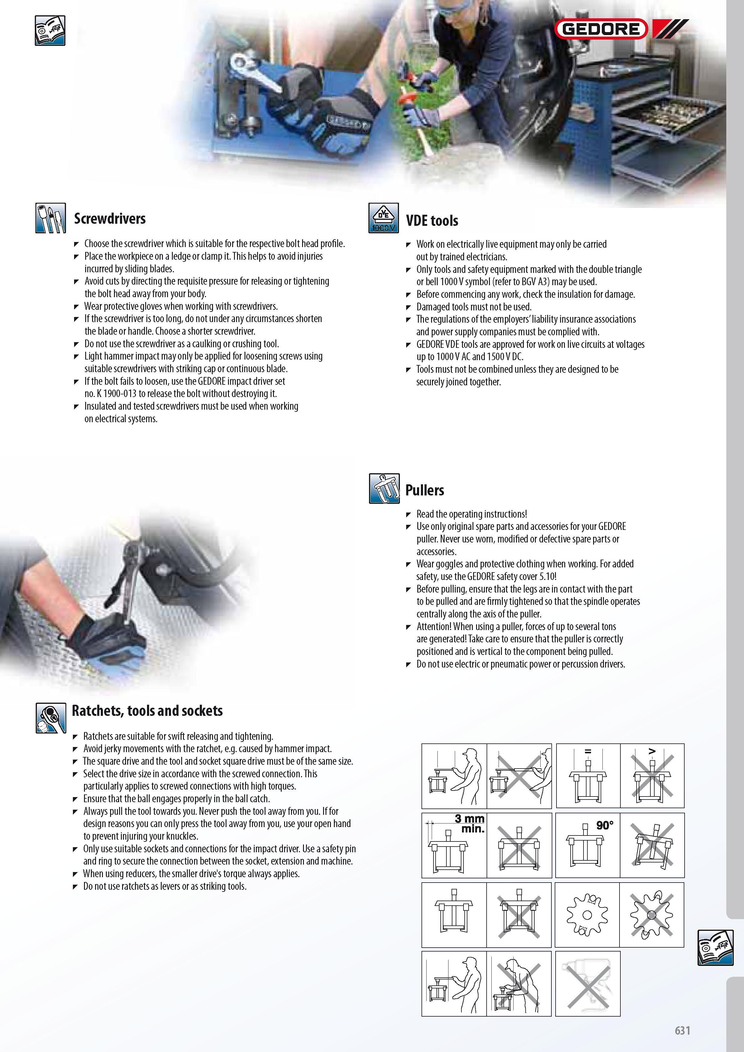 633 Screwdrivers Choose the screwdriver which is suitable for the respective bolt head profile Place the workpiece on a ledge or clamp it This helps to avoid i Каталог GEDORE 2014 Профессиональный слесарный инструмент и оборудование для мастерских и машиностроительных производств Стр. 631 ENG