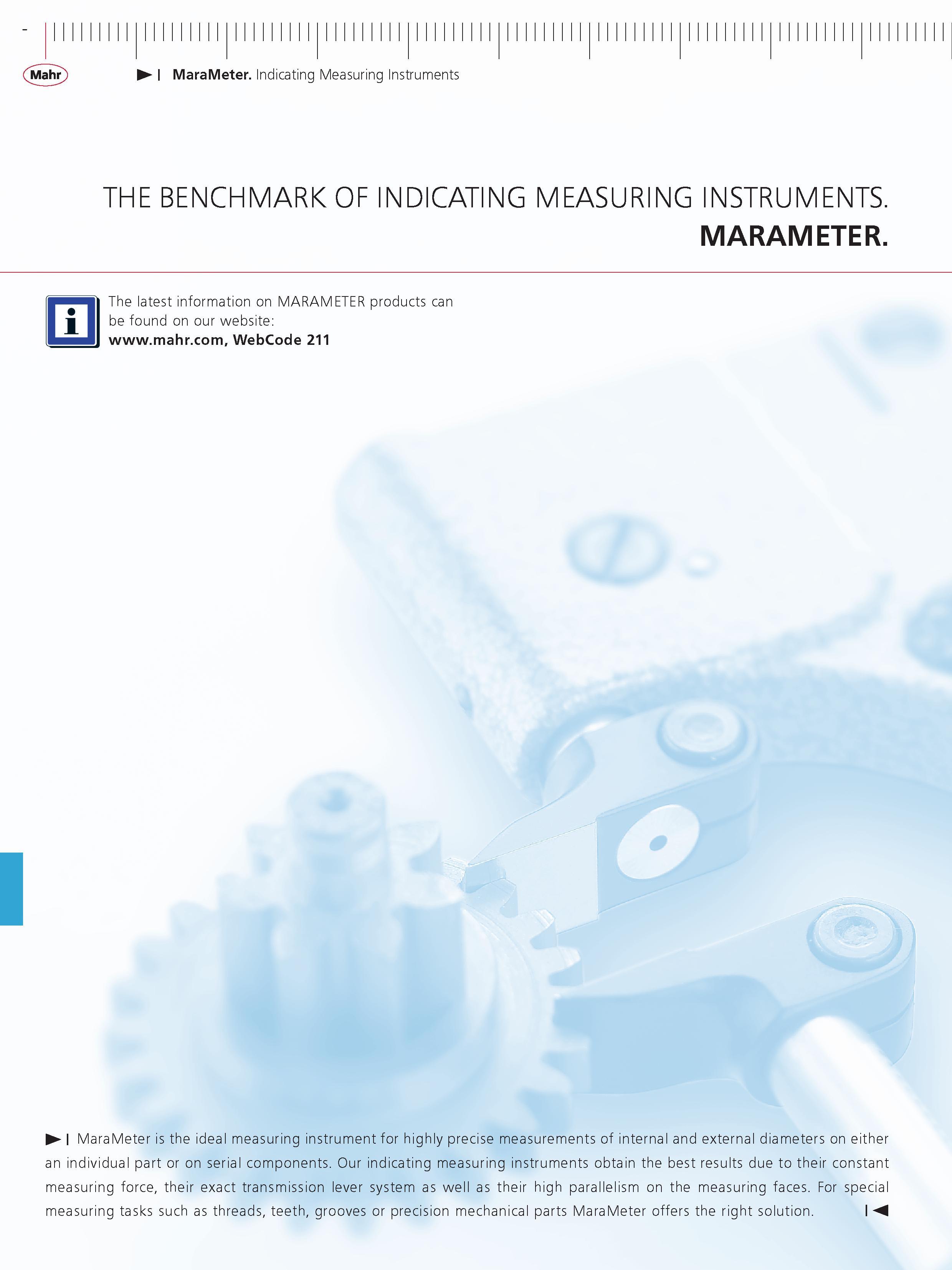 306 Mahr MaraMeter indicating Measuring instruments THE BENCHMARK OF iNDiCATiNG MEASURiNG iNSTRUMENTS MARAMETER m The latest information on MARAMET Каталог MAHR 2014 Измерительные инструменты приборы и оборудование для линейно-угловых измерений в машиностроении Стр.  ENG
