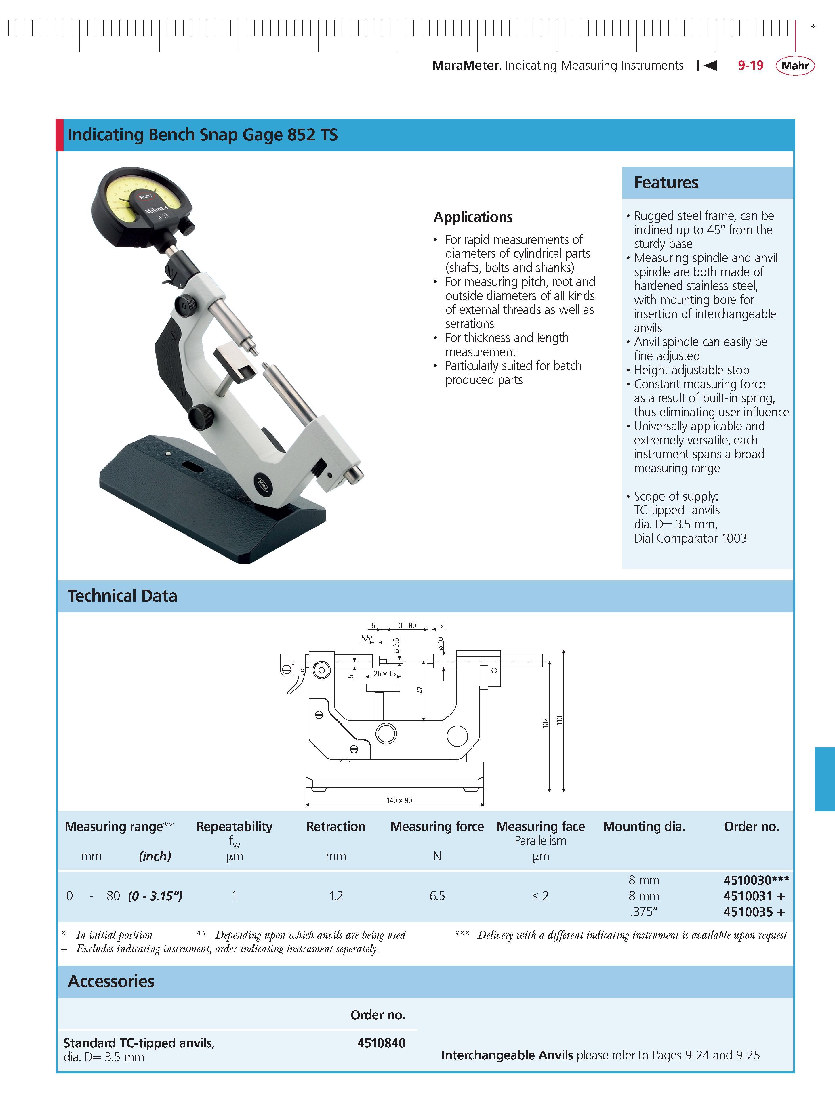325 MaraMeter Indicating Measuring Instruments 9-19 Mahr Indicating Bench Snap Gage 852 TS Features Applications For rapid measurements of diameter Каталог MAHR 2014 Измерительные инструменты приборы и оборудование для линейно-угловых измерений в машиностроении Стр. 9-19 ENG