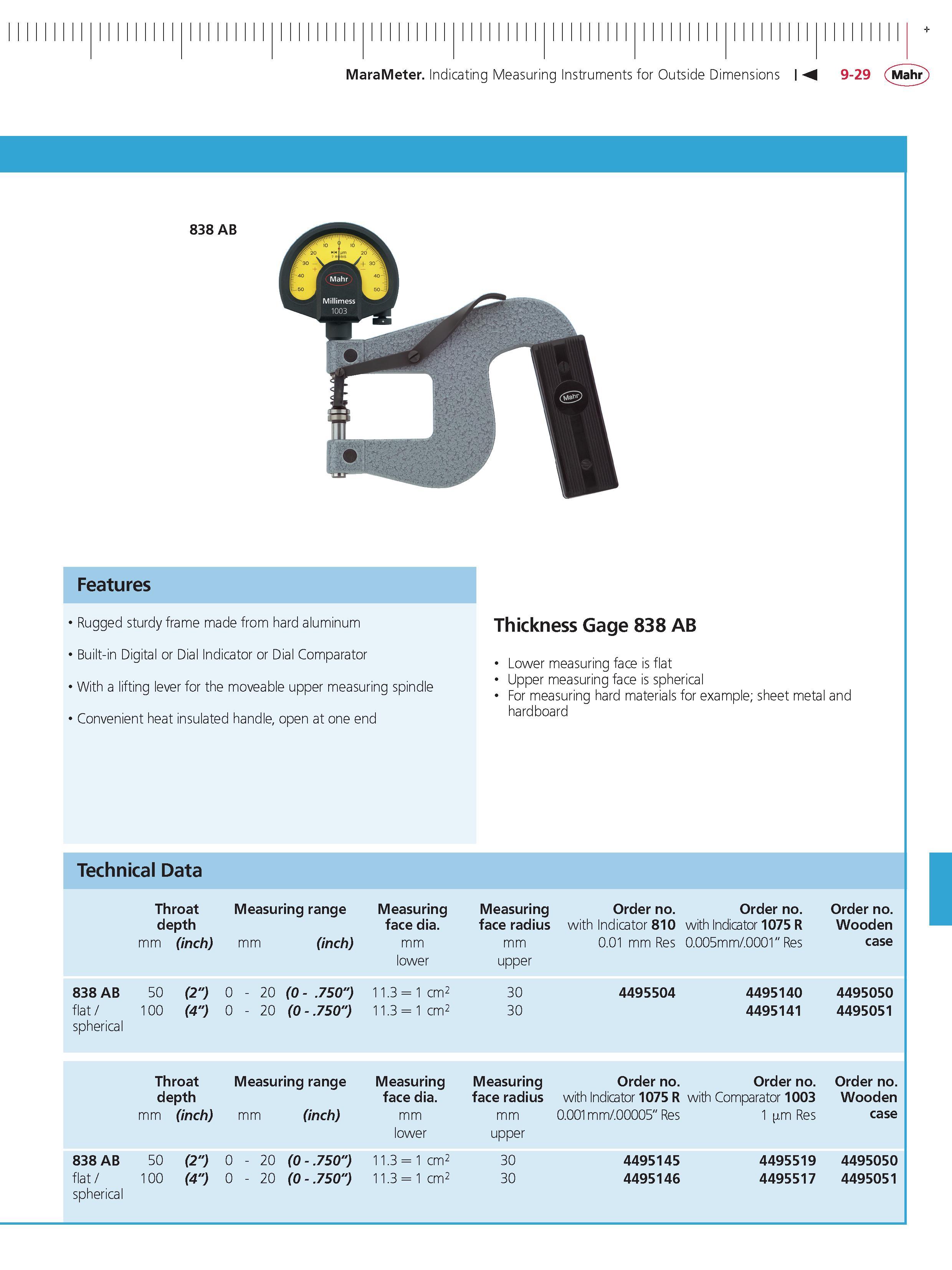 335 MaraMeter Indicating Measuring Instruments for Outside Dimensions M 9-29 Mahr 838 AB Features Rugged sturdy frame made from hard aluminum Built Каталог MAHR 2014 Измерительные инструменты приборы и оборудование для линейно-угловых измерений в машиностроении Стр. 9-29 ENG