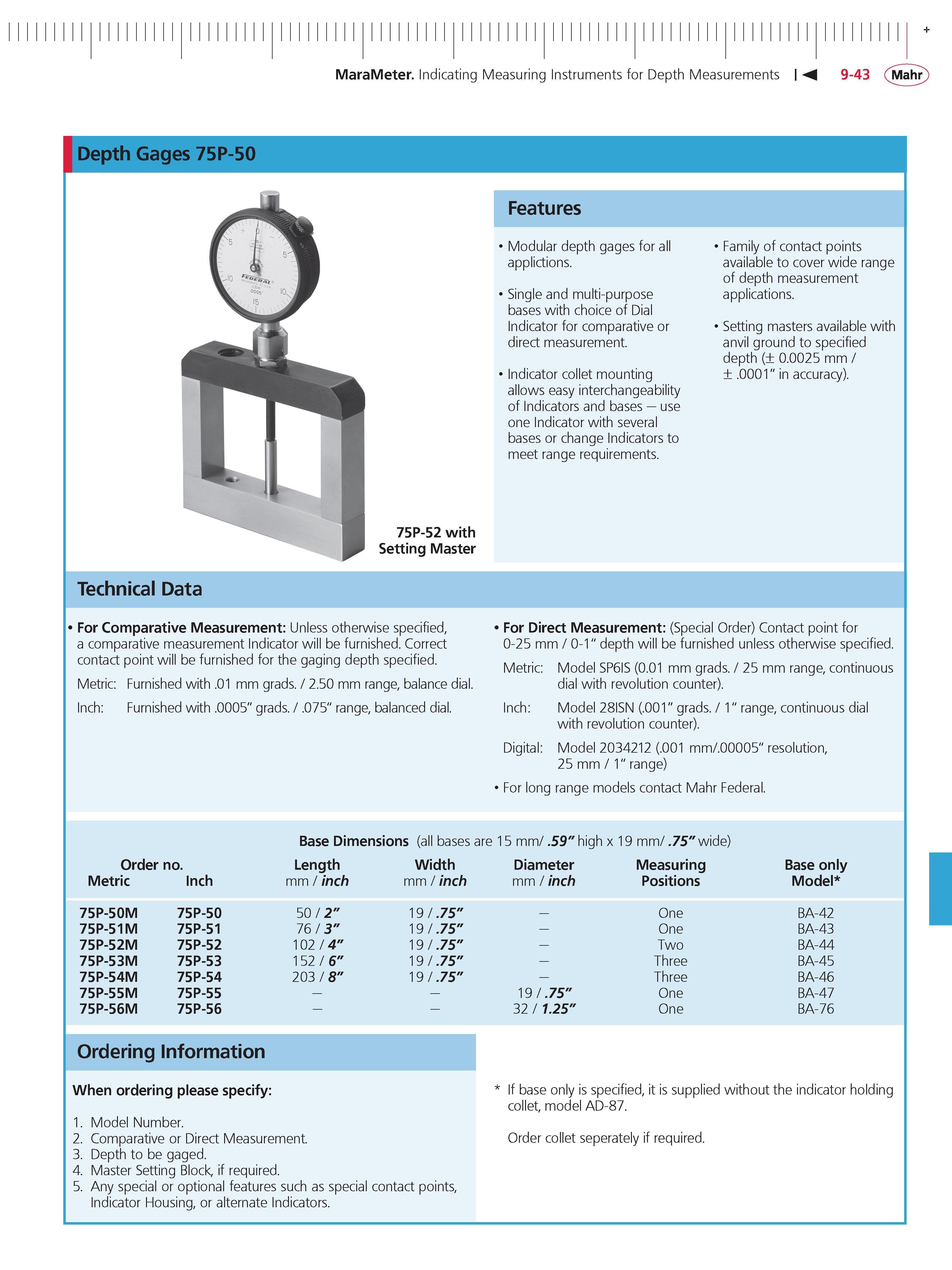 349 MaraMeter Indicating Measuring Instruments for Depth Measurements 9-43 Mahr Depth Gages 75P-50 Features Modular depth gages for all applictions Каталог MAHR 2014 Измерительные инструменты приборы и оборудование для линейно-угловых измерений в машиностроении Стр. 9-43 ENG