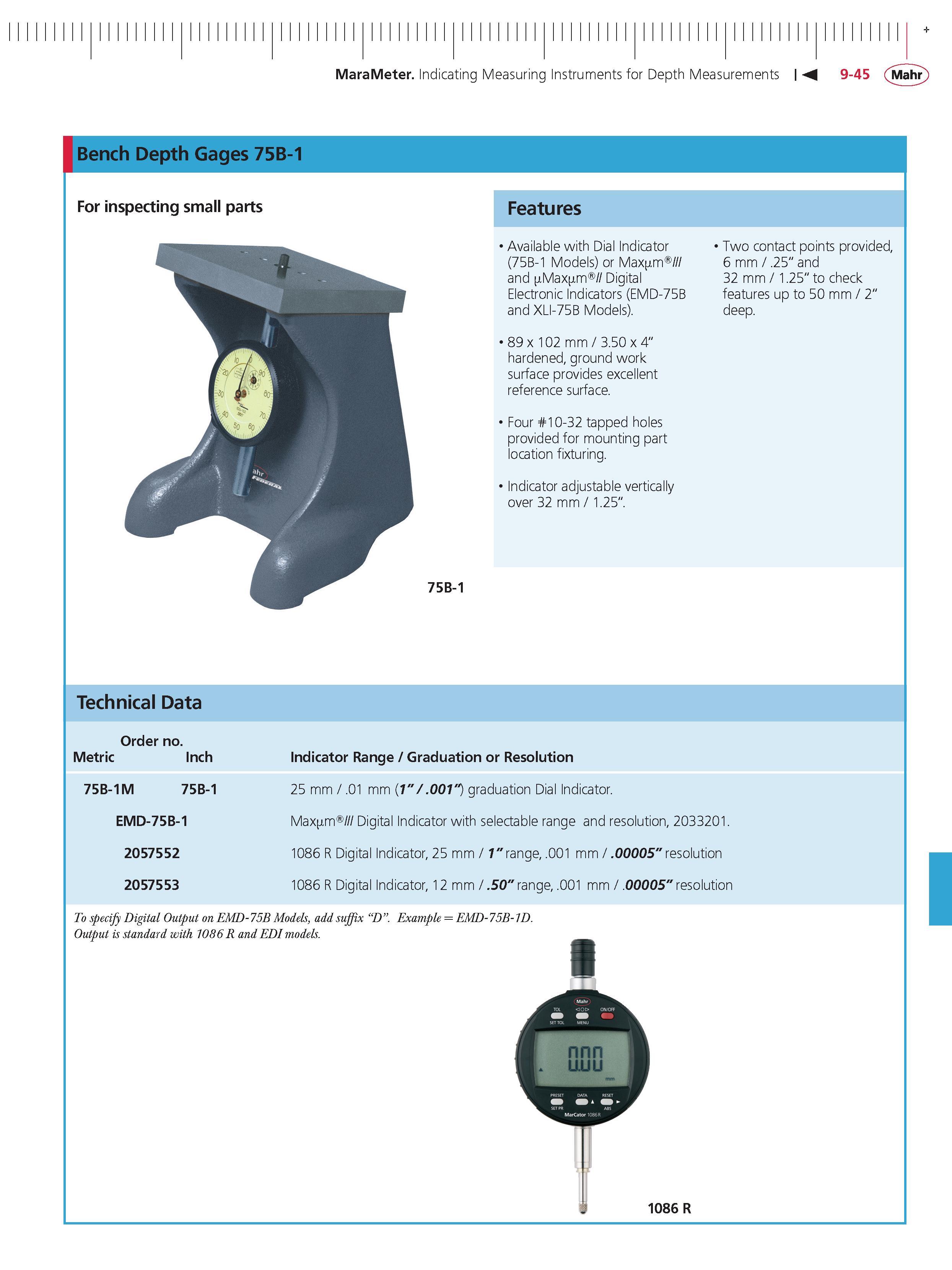 351 MaraMeter Indicating Measuring Instruments for Depth Measurements M 9-45 Mahr Bench Depth Gages 75B-1 For inspecting small parts Features Avail Каталог MAHR 2014 Измерительные инструменты приборы и оборудование для линейно-угловых измерений в машиностроении Стр. 9-45 ENG