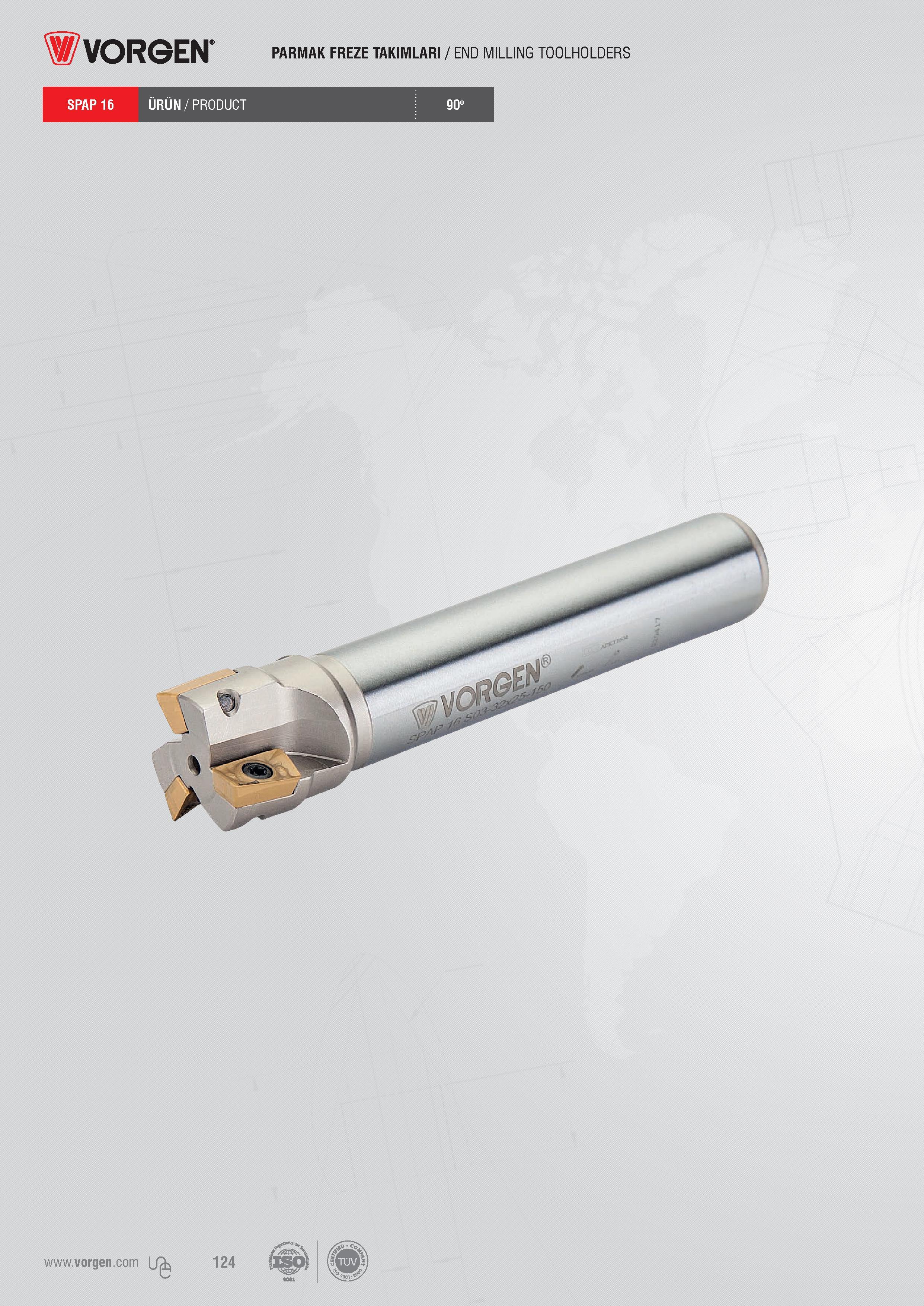 122 SPAP16 ÜRÜN/PRODUCT PARMAK FREZE TAKIMLARI / END MILLING TOOLHOLDERS 90 124 Каталог VORGEN 2018 Станочный инструмент с режущими сменными пластинами Токарные резцы Расточные державки и оправки Фрезы концевые и насадные с СРП Сверла Стр. 122