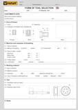 312 FORM OF TOOL SELECTION TAP CUSTOMER’S DATA Name and company address Contact person tel 1 Kind of thread 1 1 Size: 1 2 Tolerance: 1 3 Character of thre Каталог FANAR 2014 Станочный и ручной металлорежущий инструмент для обработки резьбы Метчики Раскатники Плашки Резьбонарезные станки и приспособления Инструментальная оснастка Стр. 309
