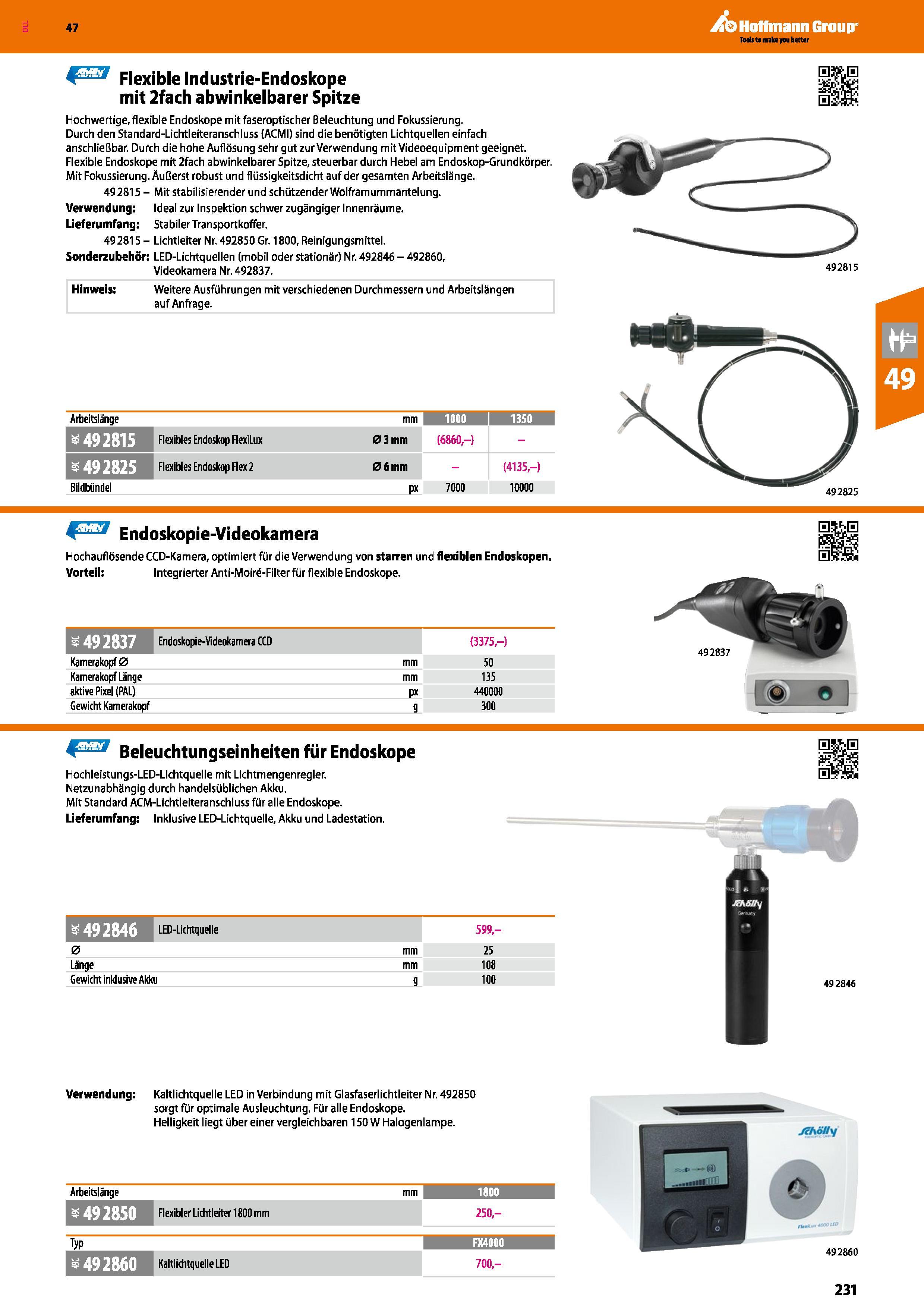 231 Y Flexible Industrie-Endoskope mit 2fach abwinkelbarer Spitze Hochwertige, flexible Endoskope mit faseroptischer Beleuchtung und Fokussierung Dur Каталог HOFFMANN GROUP 2016 Ручной слесарно-монтажный и контрольно-измерительный инструмент и приборы для предприятий машиностроения и мастерских сервисного обслуживания 47 версия издания Стр. 231 DEU