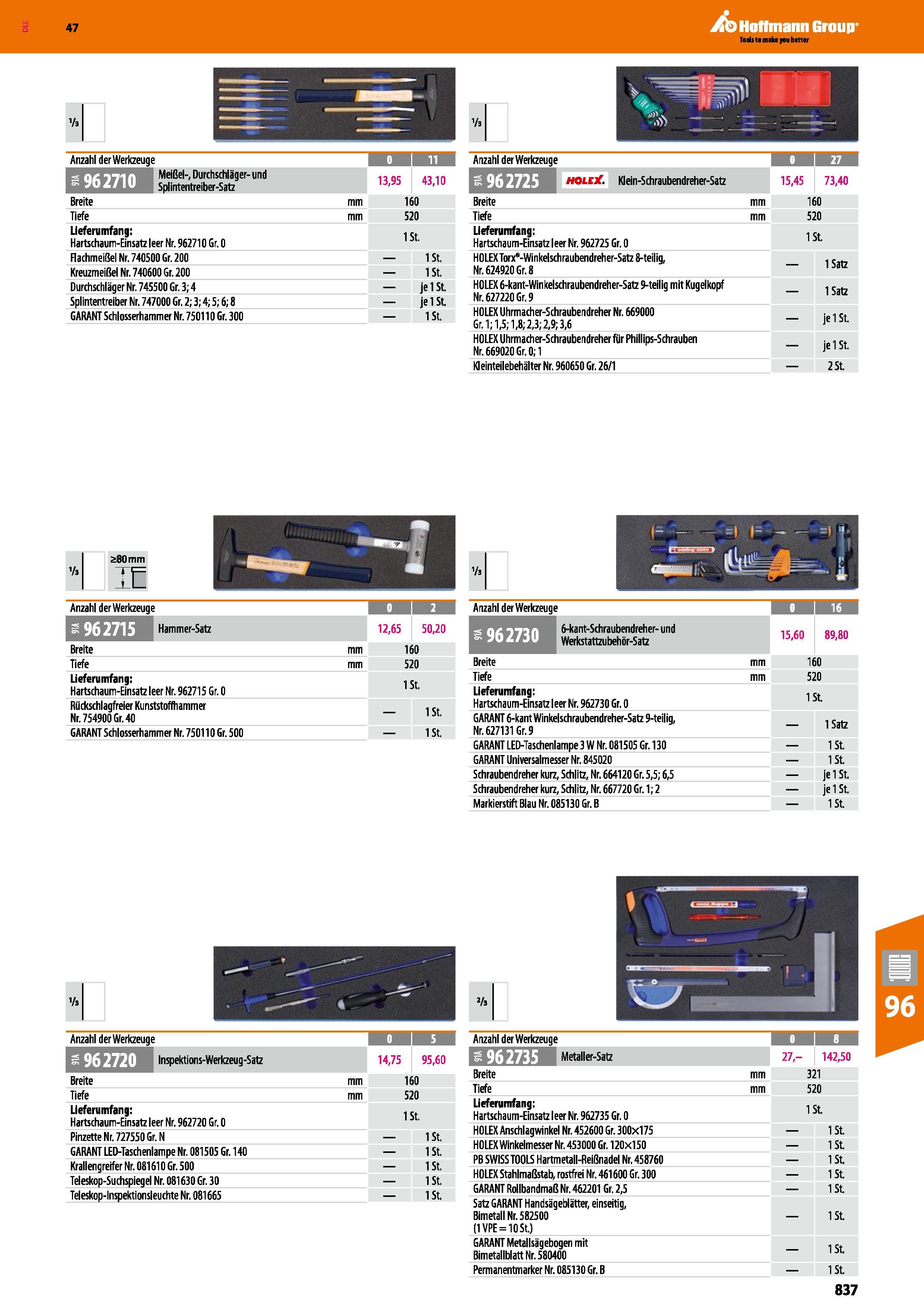 837 '/3 Anzahl der Werkzeuge 0 11 Meißel-, Durchschläger-und HtiUI J Splintentreiber-Satz 13,95 43,10 Breite mm 160 Tiefe mm 520 Lieferumfang Hartsch Каталог HOFFMANN GROUP 2016 Ручной слесарно-монтажный и контрольно-измерительный инструмент и приборы для предприятий машиностроения и мастерских сервисного обслуживания 47 версия издания Стр. 837 DEU