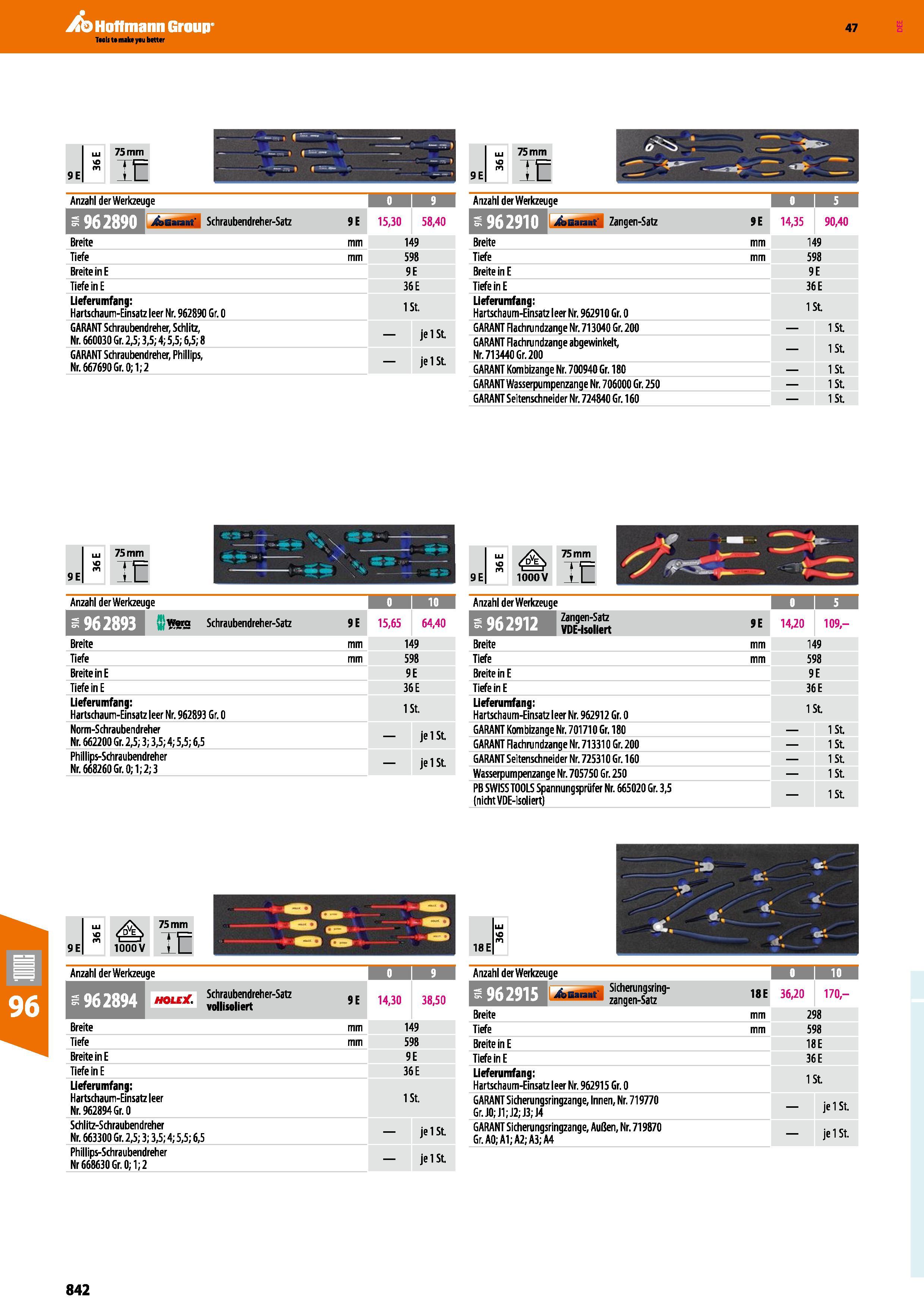 842 9 E lu 75 mm Anzahl der Werkzeuge ibGanit' Breite Tiefe Breite in E Tiefe in E Schraubendreher-Satz 9E 15,30 58,40 mm 149 mm 598 9E 36 E Lieferum Каталог HOFFMANN GROUP 2016 Ручной слесарно-монтажный и контрольно-измерительный инструмент и приборы для предприятий машиностроения и мастерских сервисного обслуживания 47 версия издания Стр. 842 DEU