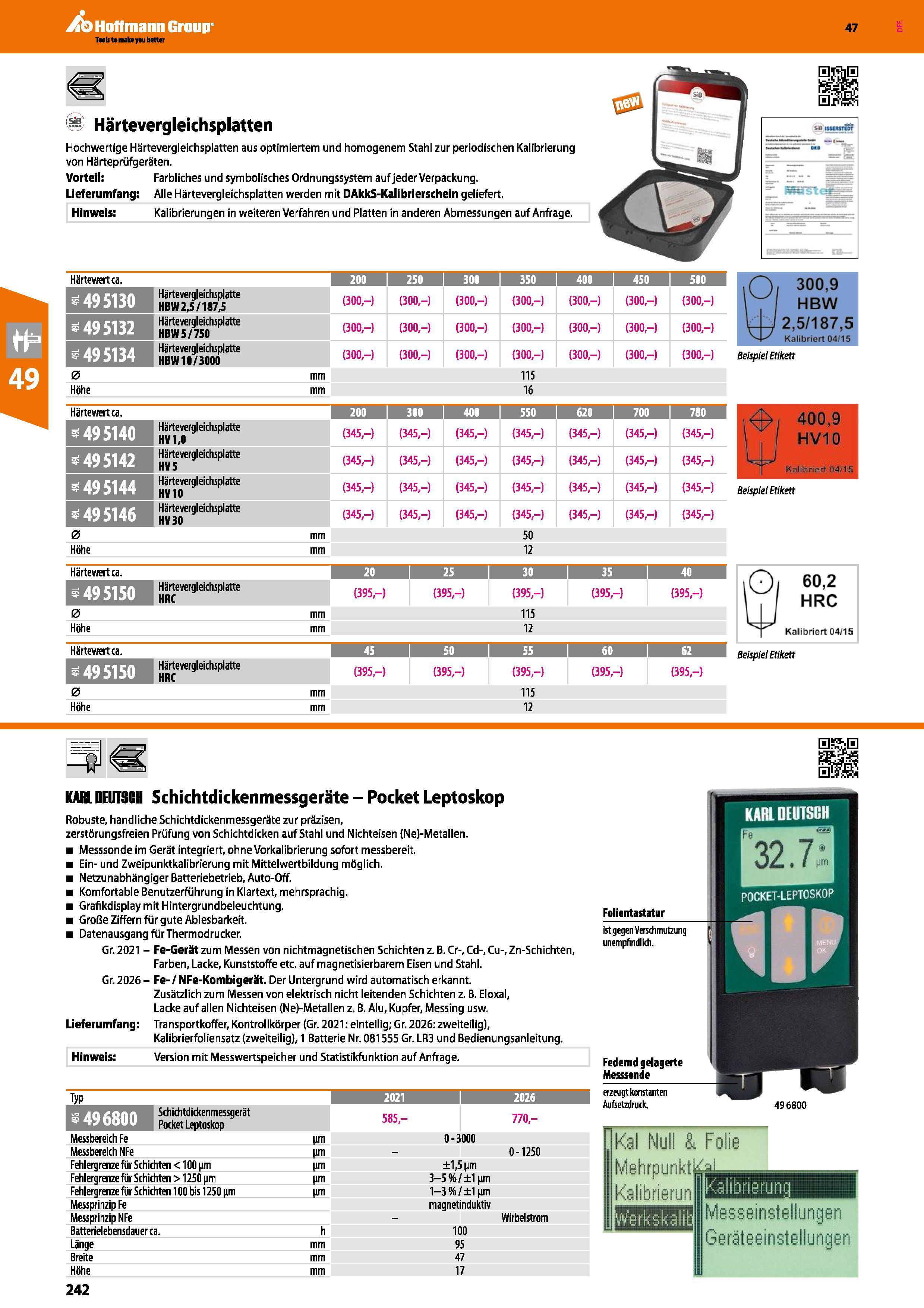 242 Härtewert ca HHHH 200 i 250 wi 350 i 400 450 i 500 49 5130 Härtevergleichsplatte HBW 2,5/117,5 (300,-) (300,-) (300,-) (300,-) (300,-) (300,-) (3 Каталог HOFFMANN GROUP 2016 Ручной слесарно-монтажный и контрольно-измерительный инструмент и приборы для предприятий машиностроения и мастерских сервисного обслуживания 47 версия издания Стр. 242 DEU