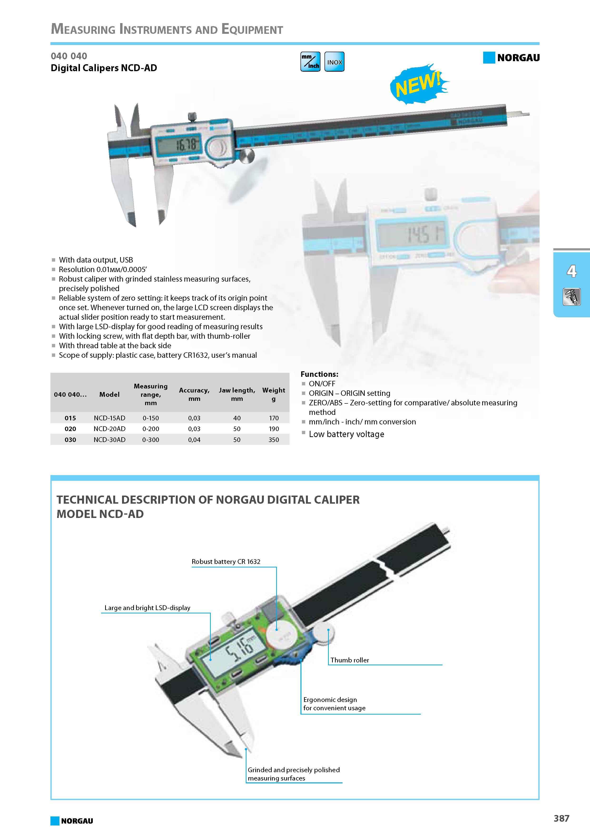 403 Digital Calipers NCD-AD NORGAU With data output USB Resolution 0.01 mm 0.0005' Robust caliper with grinded stainless measuring surfaces precisely polished Reliable sys Каталог NORGAU 2015 Инструмент режущий измерительный слесарно-монтажный Стр. 387