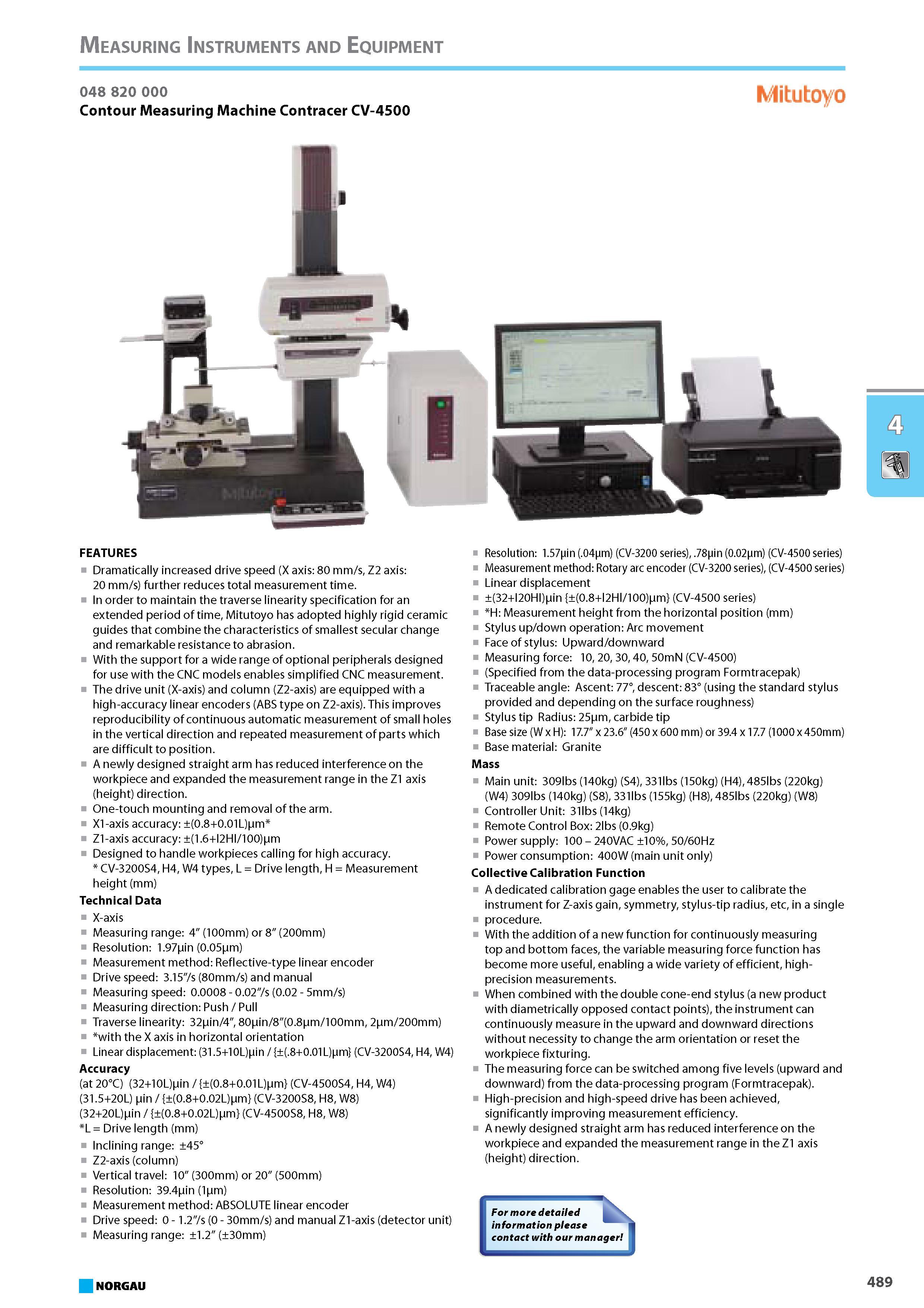 505 Contour Measuring Machine Contracer CV-4500 FEATURES Dramatically increased drive speed (X axis 80 mm s Z2 axis 20 mm s) further reduces total measurement time. In ord Каталог NORGAU 2015 Инструмент режущий измерительный слесарно-монтажный Стр. 489