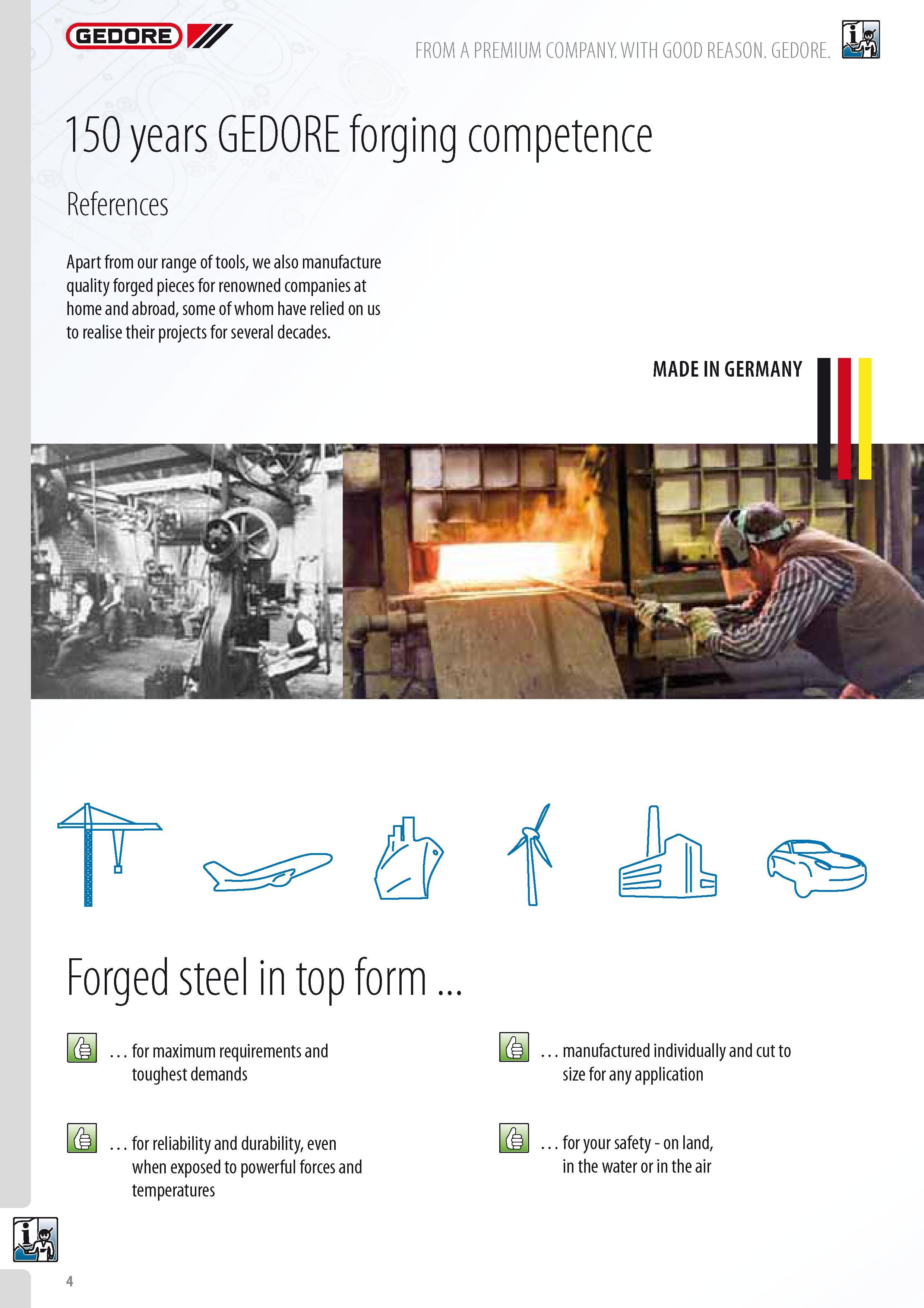 6 References Apart from our range of tools we also manufacture quality forged pieces for renowned companies at home and abroad some of whom have relied on us Каталог GEDORE 2014 Профессиональный слесарный инструмент и оборудование для мастерских и машиностроительных производств Стр. 4 ENG