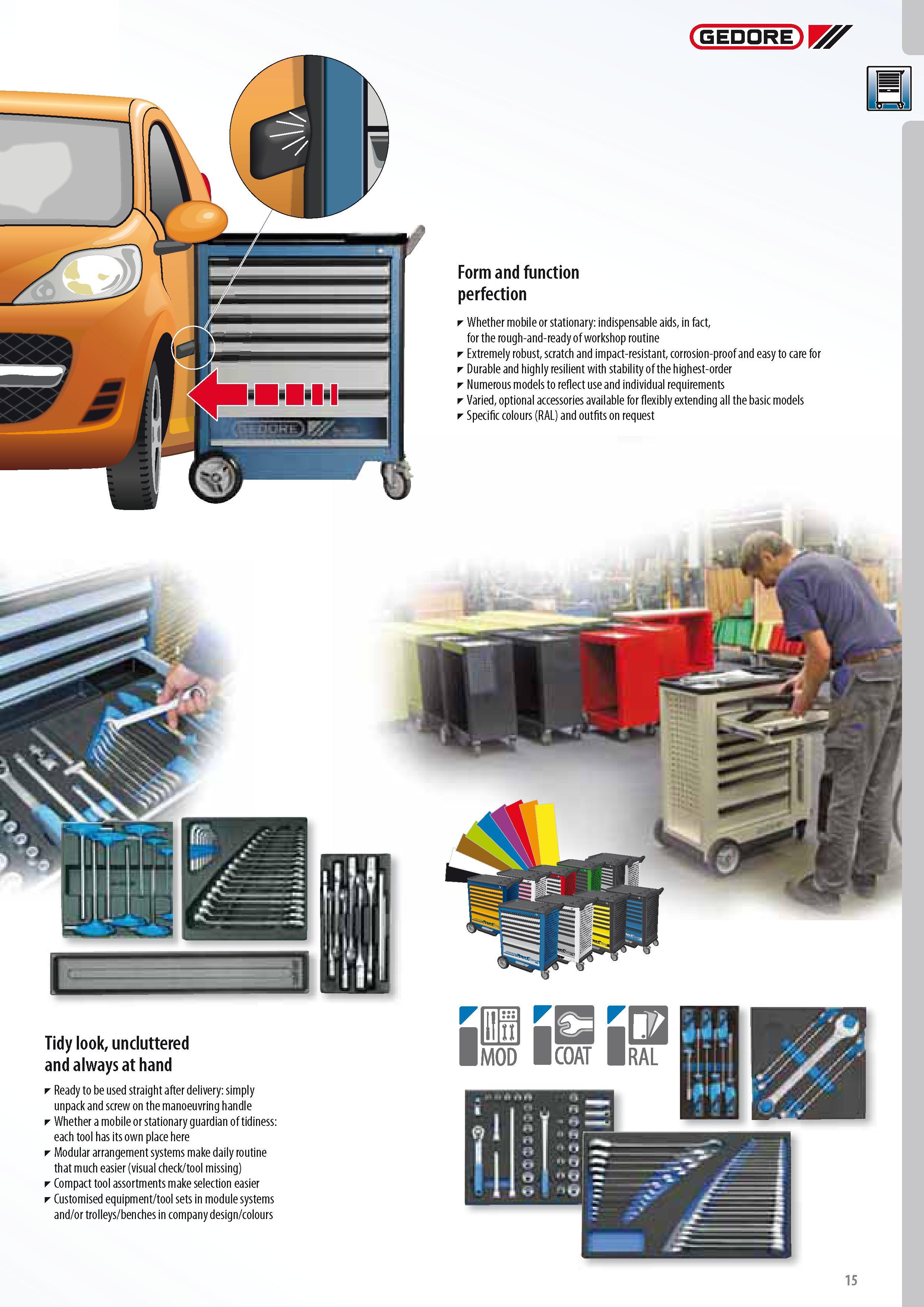 17 Form and function perfection Whether mobile or stationary indispensable aids for the rough-and-ready of workshop routine Extremely robust scratch and impac Каталог GEDORE 2014 Профессиональный слесарный инструмент и оборудование для мастерских и машиностроительных производств Стр. 15 ENG