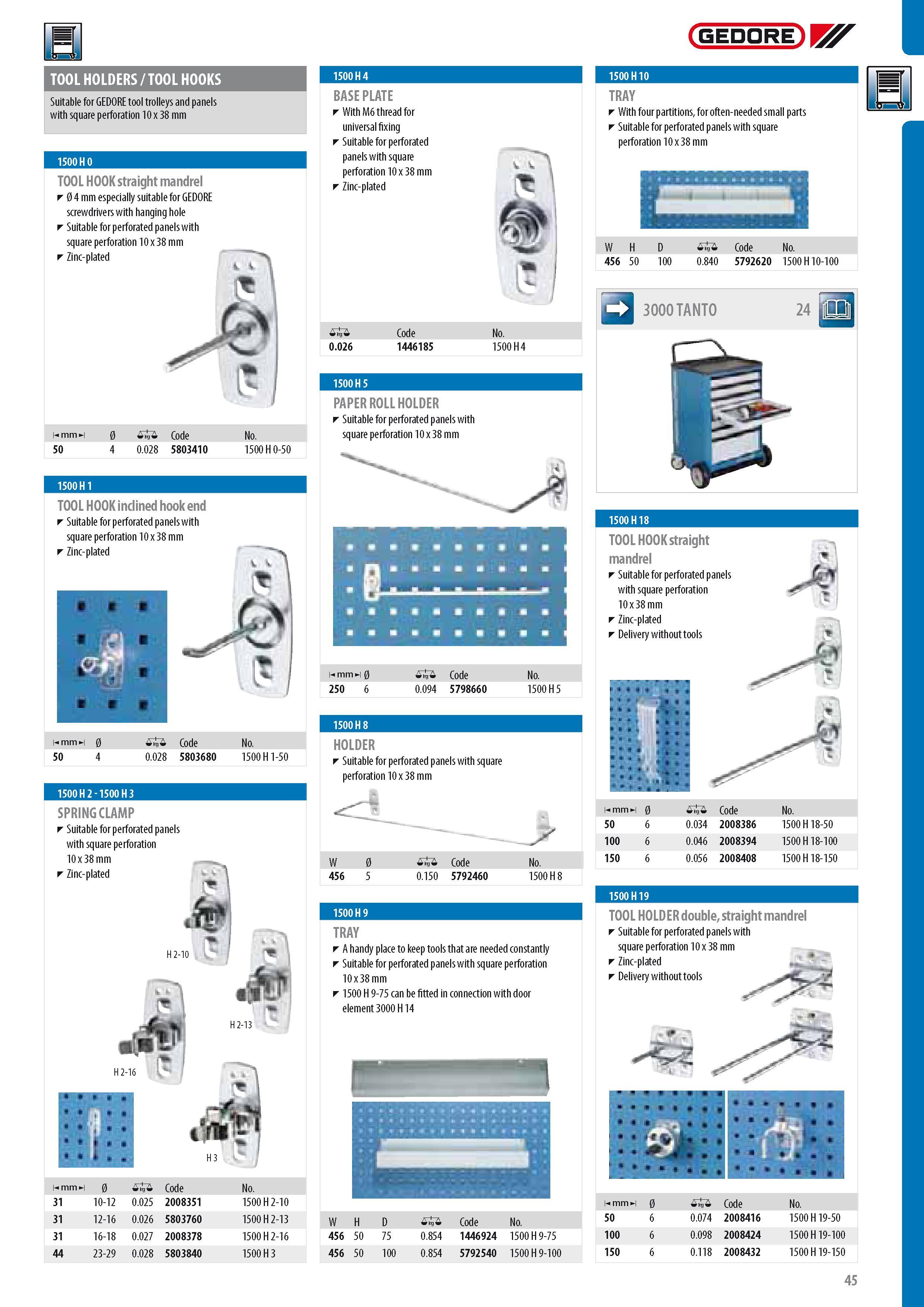 47 TOOL HOLDERS TOOL HOOKS Suitable for GEDORE tool trolleys and panels with square perforation 10 x 38 mm TOOL HOOK straight mandrel 0 4 mm especially suitab Каталог GEDORE 2014 Профессиональный слесарный инструмент и оборудование для мастерских и машиностроительных производств Стр. 45 ENG