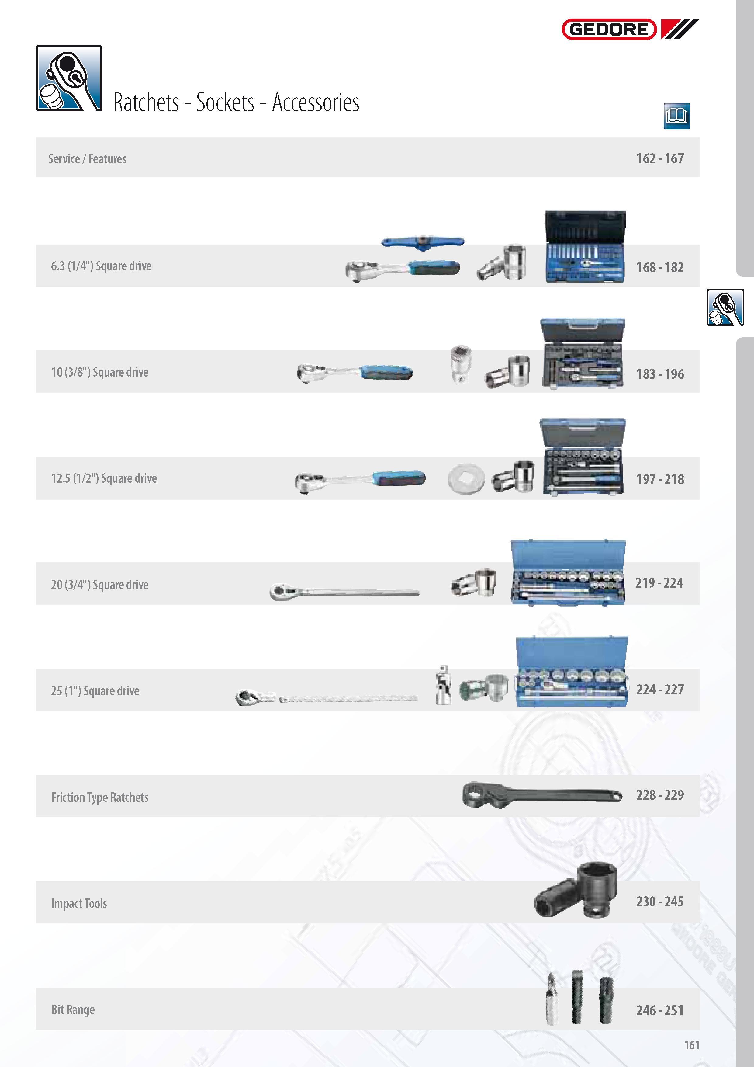 163 GEDORE Ratchets - Sockets - Accessories Service Features 162 - 167 Impact Tools 230-245 J Bit Range V I 246-251 19 If 161 Каталог GEDORE 2014 Профессиональный слесарный инструмент и оборудование для мастерских и машиностроительных производств Стр. 161 ENG
