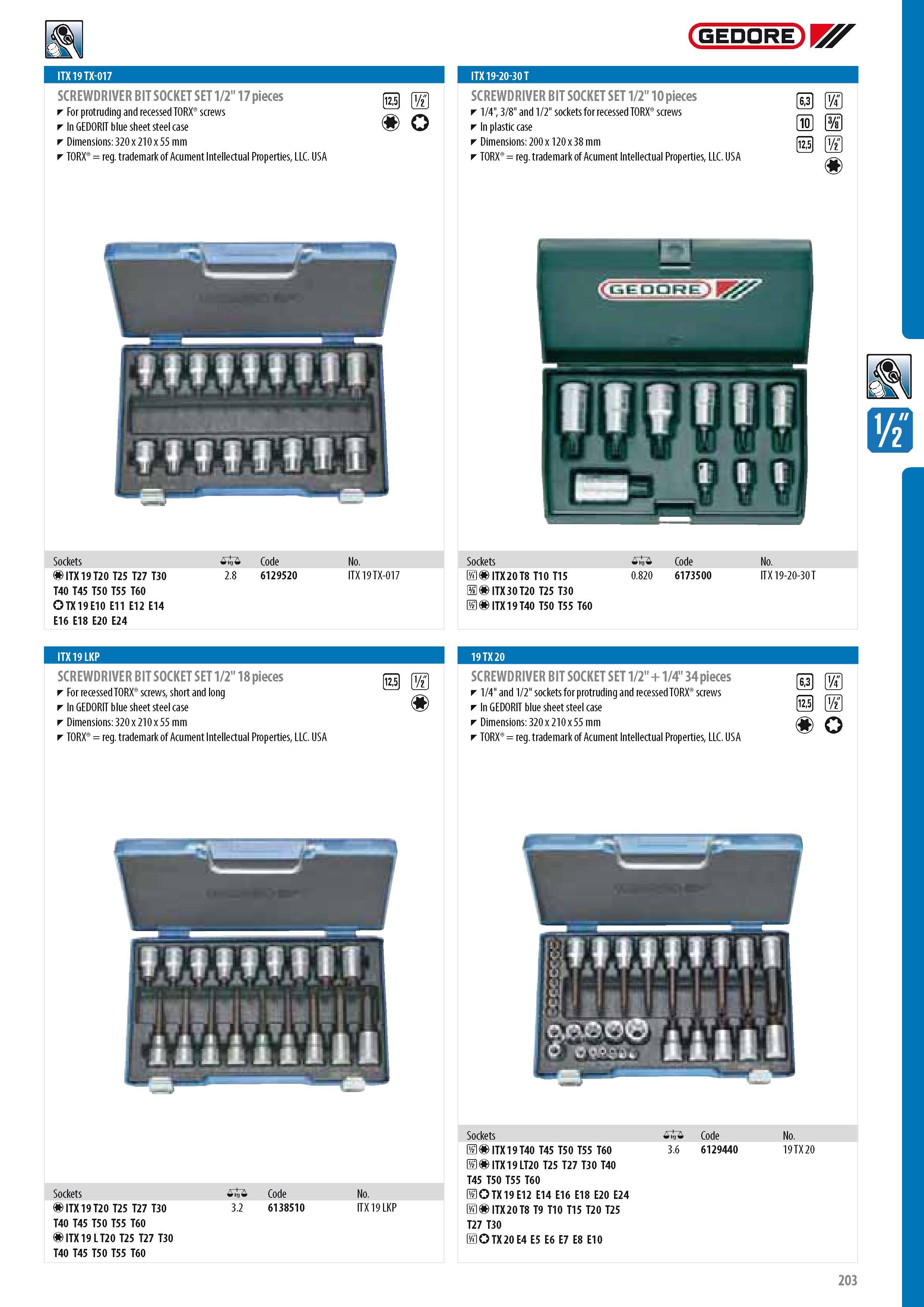 205 ITX 19 TX-017 SCREWDRIVER BIT SOCKET SET 1 2 17 pieces For protruding and recessed TORX screws In GEDORIT blue sheet steel case Dimensions 320 x 210 x 55 m Каталог GEDORE 2014 Профессиональный слесарный инструмент и оборудование для мастерских и машиностроительных производств Стр. 203 ENG