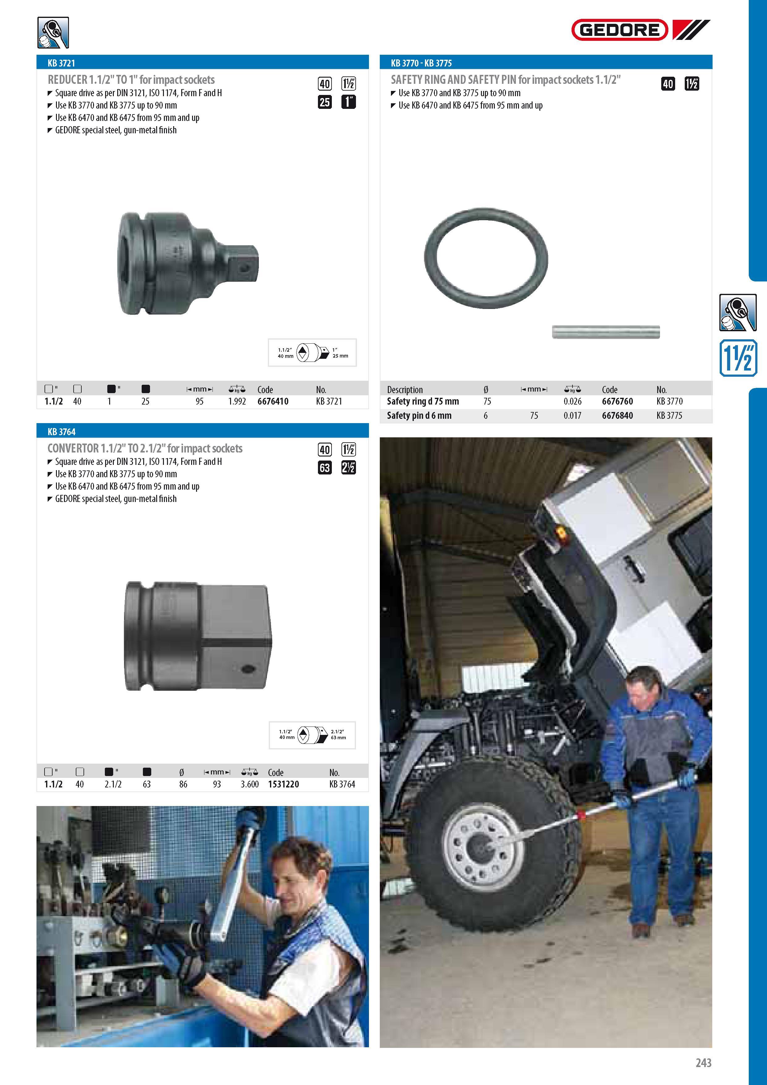 245 REDUCER 1 1 2 TO 1 for impact sockets Square drive as per DIN 3121 ISO 1174 Form F and H Use KB 3770 and KB 3775 up to 90 mm Use KB 6470 and KB 6475 from 9 Каталог GEDORE 2014 Профессиональный слесарный инструмент и оборудование для мастерских и машиностроительных производств Стр. 243 ENG