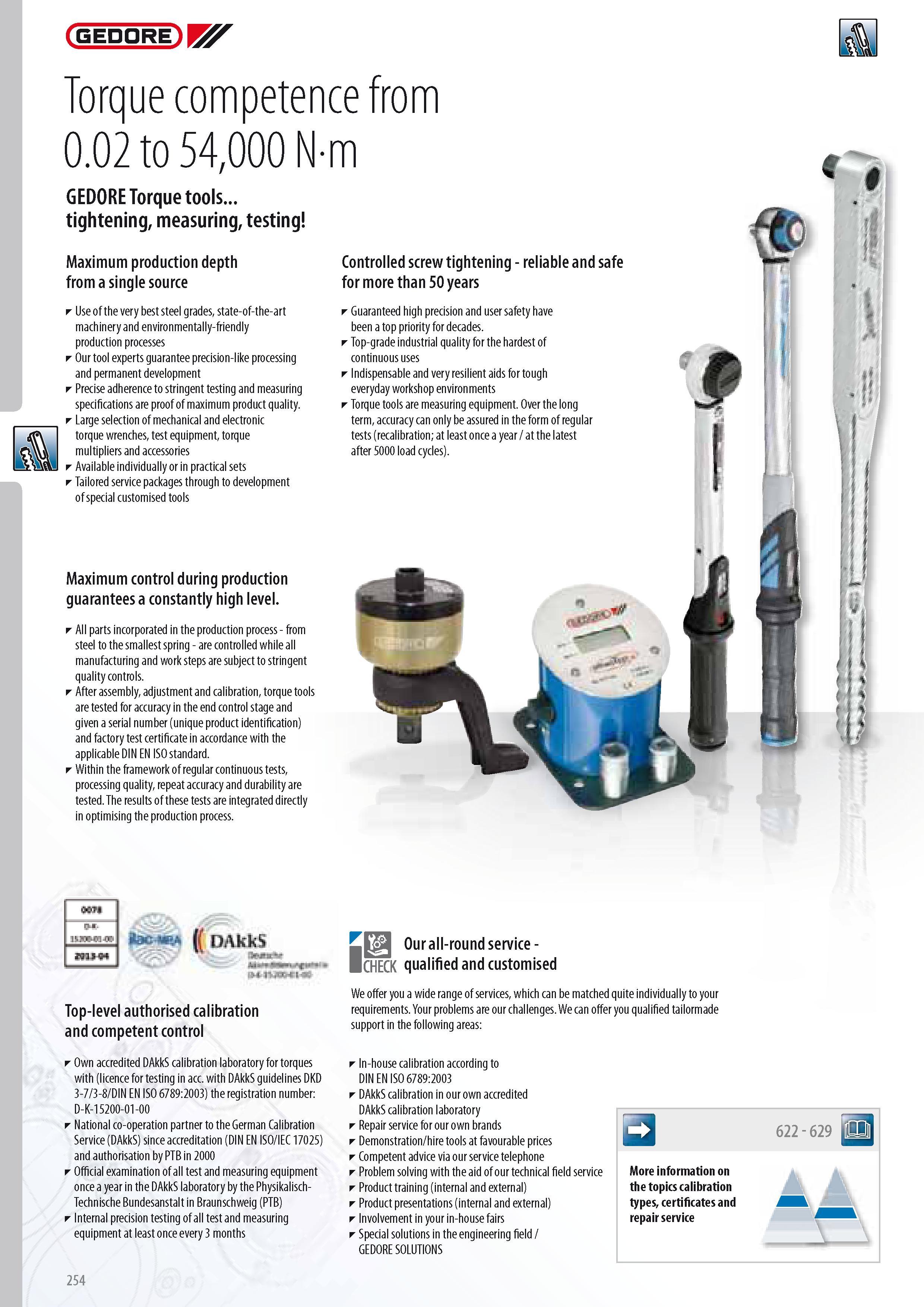 256 GEDORE Torque competence from 0 02 to 54000 N-m GEDORE Torque tools tightening measuring testing Maximum production depth from a single source Use of the v Каталог GEDORE 2014 Профессиональный слесарный инструмент и оборудование для мастерских и машиностроительных производств Стр. 254 ENG