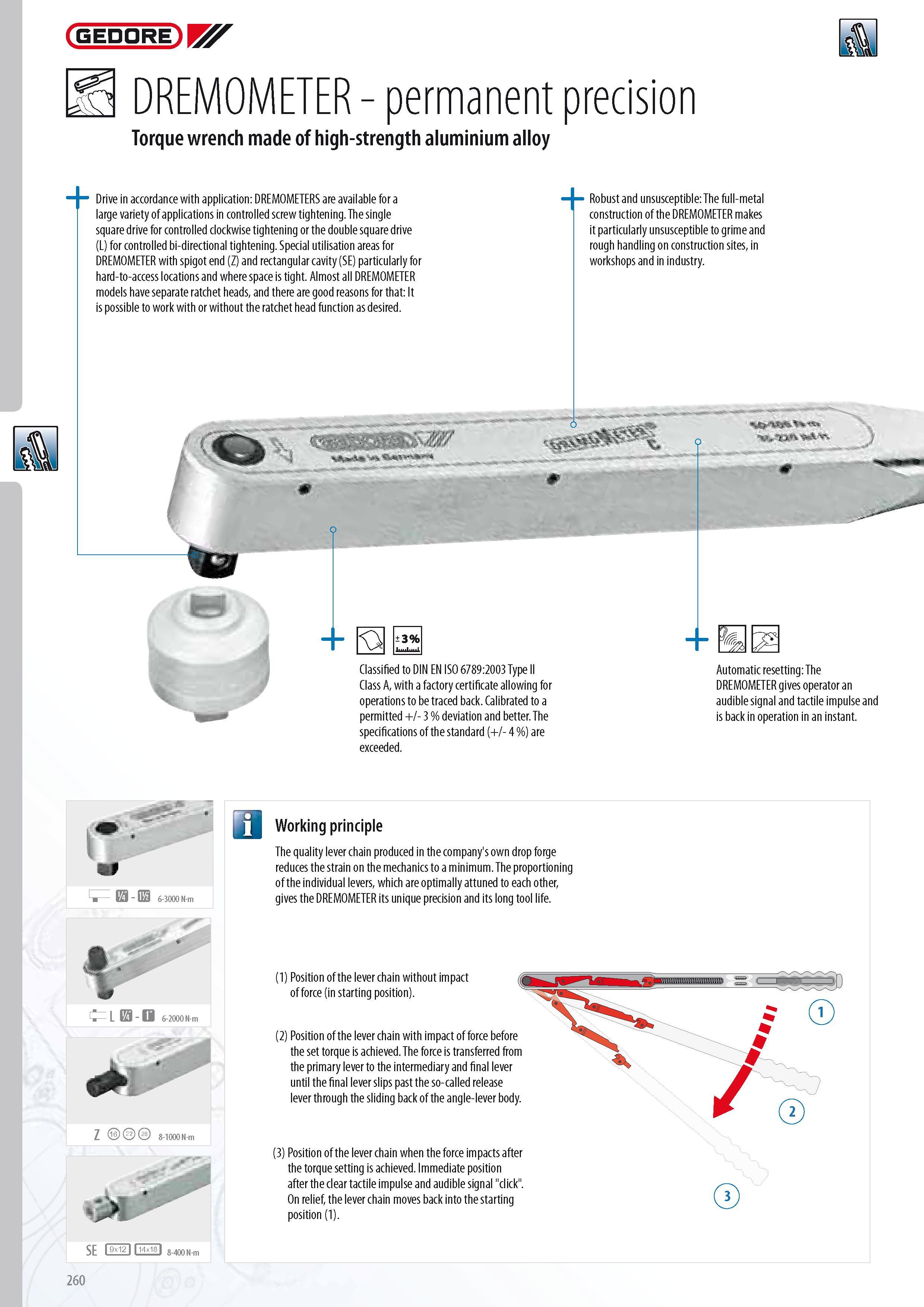 262 GEDORE S DREMOMETER - permanent precision Torque wrench made of high-strength aluminium alloy Drive in accordance with application DREMOMETERS are availabl Каталог GEDORE 2014 Профессиональный слесарный инструмент и оборудование для мастерских и машиностроительных производств Стр. 260 ENG