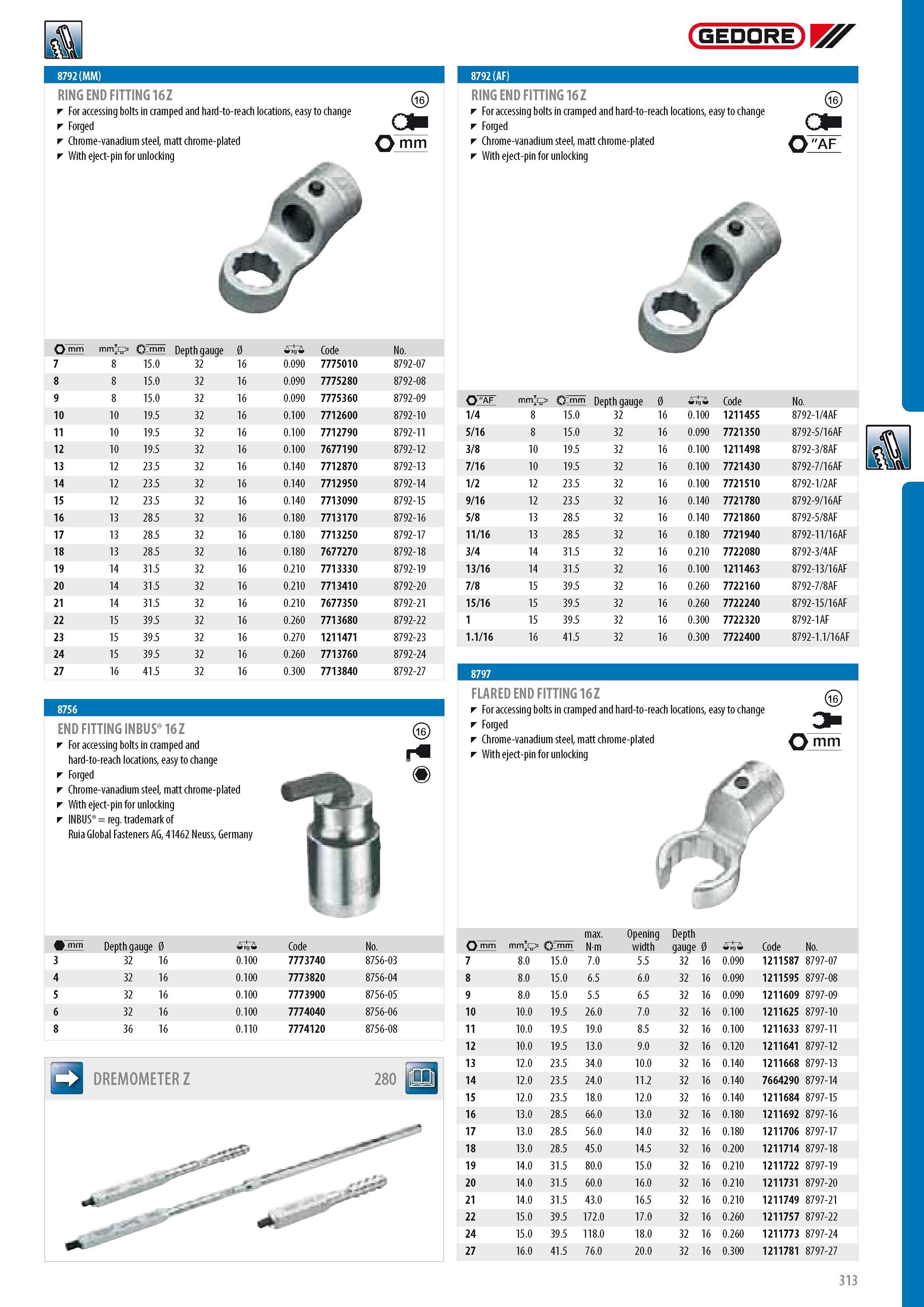 315 GEDORE 8792 (MM) RING END FITTING 16 Z For accessing bolts in cramped and hard-to-reach locations easy to change Forged Chrome-vanadium steel matt chrome-p Каталог GEDORE 2014 Профессиональный слесарный инструмент и оборудование для мастерских и машиностроительных производств Стр. 313 ENG
