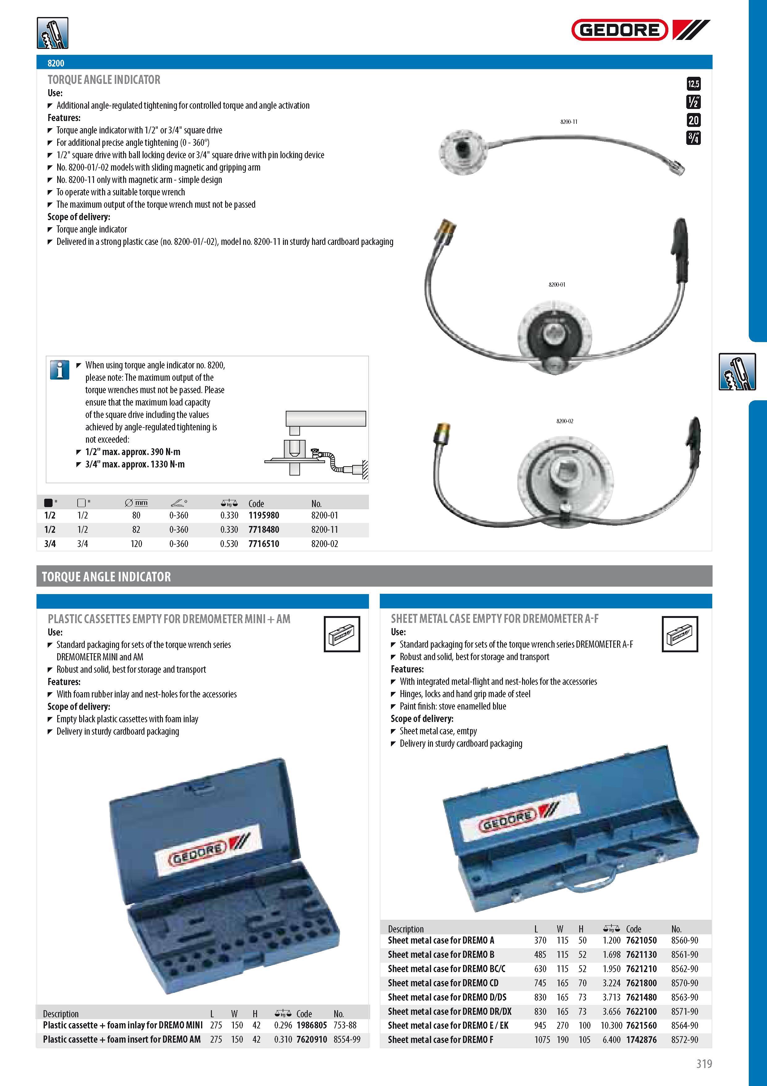321 GEDORE TORQUE ANGLE INDICATOR Use Additional angle-regulated tightening for controlled torque and angle activation Features Torque angle indicator with 1 2 Каталог GEDORE 2014 Профессиональный слесарный инструмент и оборудование для мастерских и машиностроительных производств Стр. 319 ENG