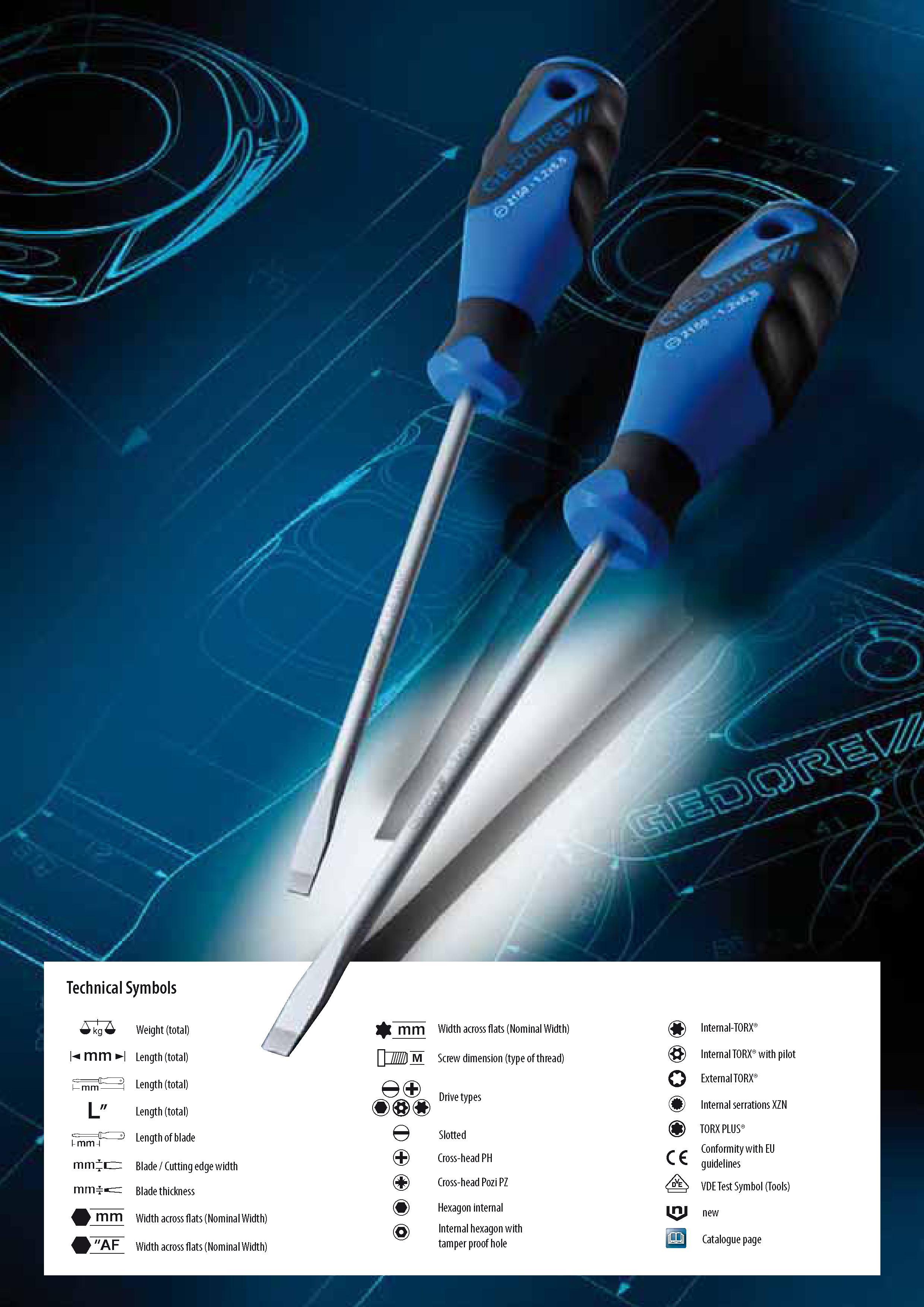 338 Technical Symbols Width across flats (Nominal Width) Internal TORX with pilot External TORX Length (total) Length (total) Drive types Internal serrations X Каталог GEDORE 2014 Профессиональный слесарный инструмент и оборудование для мастерских и машиностроительных производств Стр. 336 ENG