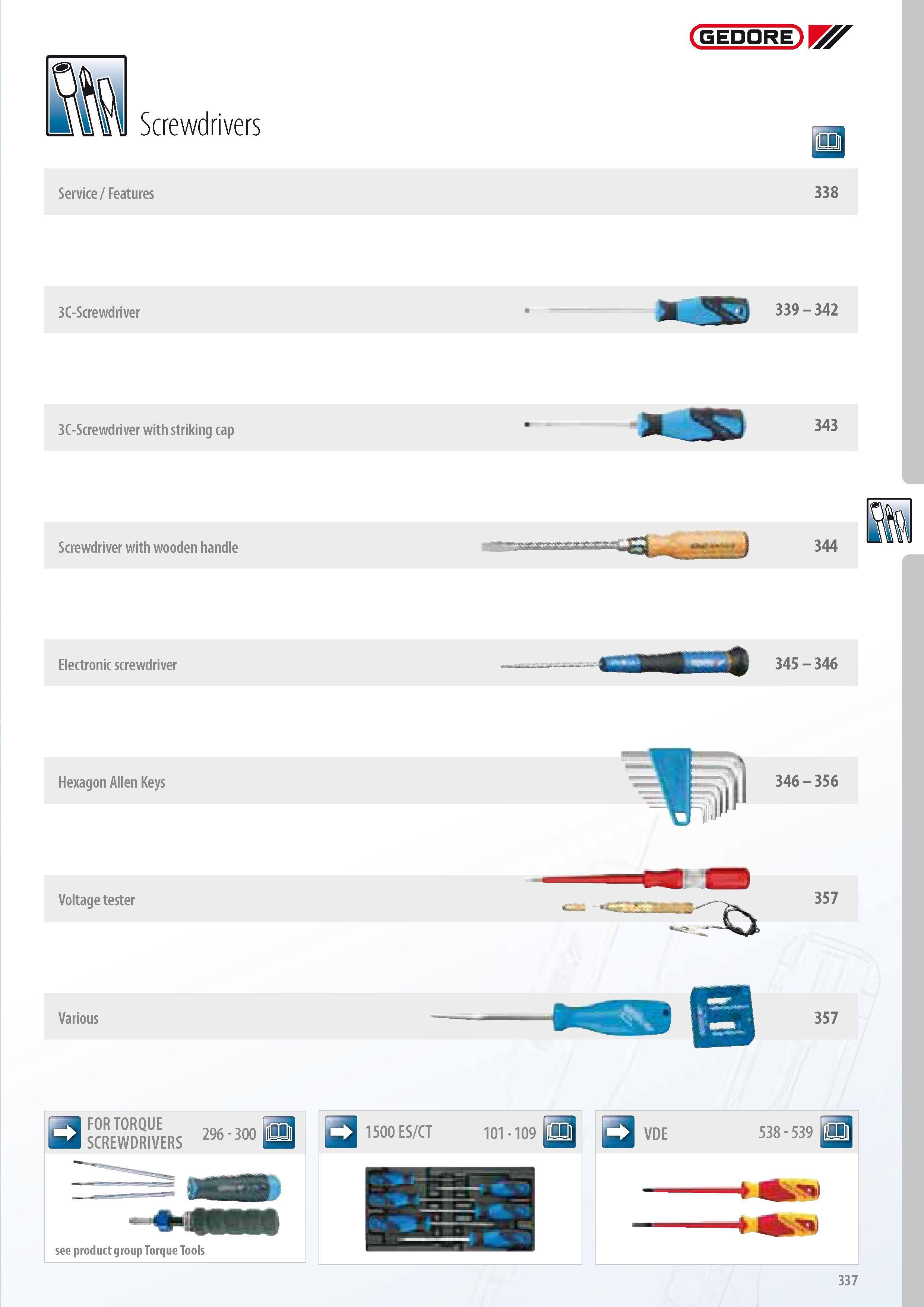 339 Screwdrivers Service Features GEDORE 338 3C-Screwdriver 339 - 342 3C-Screwdriver with striking cap Screwdriver with wooden handle Electronic screwdriver He Каталог GEDORE 2014 Профессиональный слесарный инструмент и оборудование для мастерских и машиностроительных производств Стр. 337 ENG
