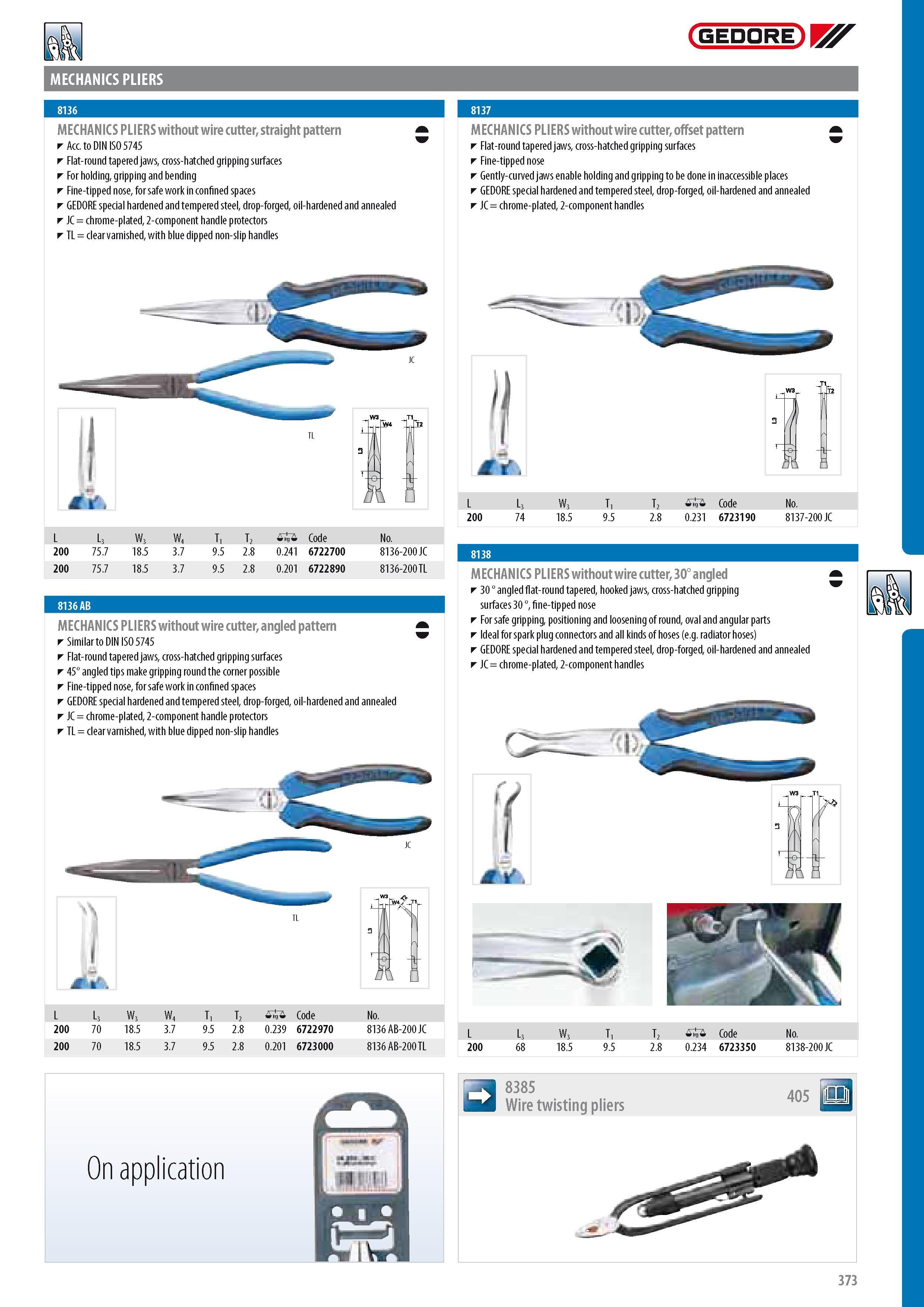 375 GEDORE MECHANICS PLIERS MECHANICS PLIERS without wire cutter straight pattern Acc to DIN ISO 5745 Flat-round tapered jaws cross-hatched gripping surfaces F Каталог GEDORE 2014 Профессиональный слесарный инструмент и оборудование для мастерских и машиностроительных производств Стр. 373 ENG