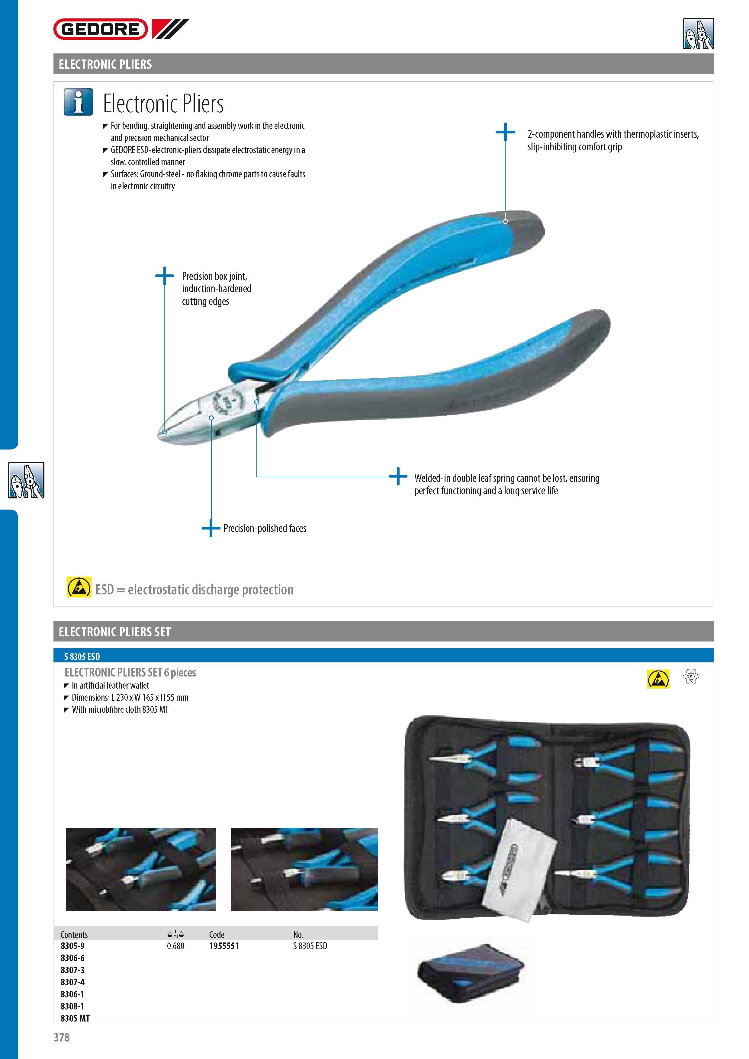 380 GEDORE ELECTRONIC PLIERS Electronic Pliers For bending straightening and assembly work in the electronic and precision mechanical sector GEDORE ESD-electro Каталог GEDORE 2014 Профессиональный слесарный инструмент и оборудование для мастерских и машиностроительных производств Стр. 378 ENG