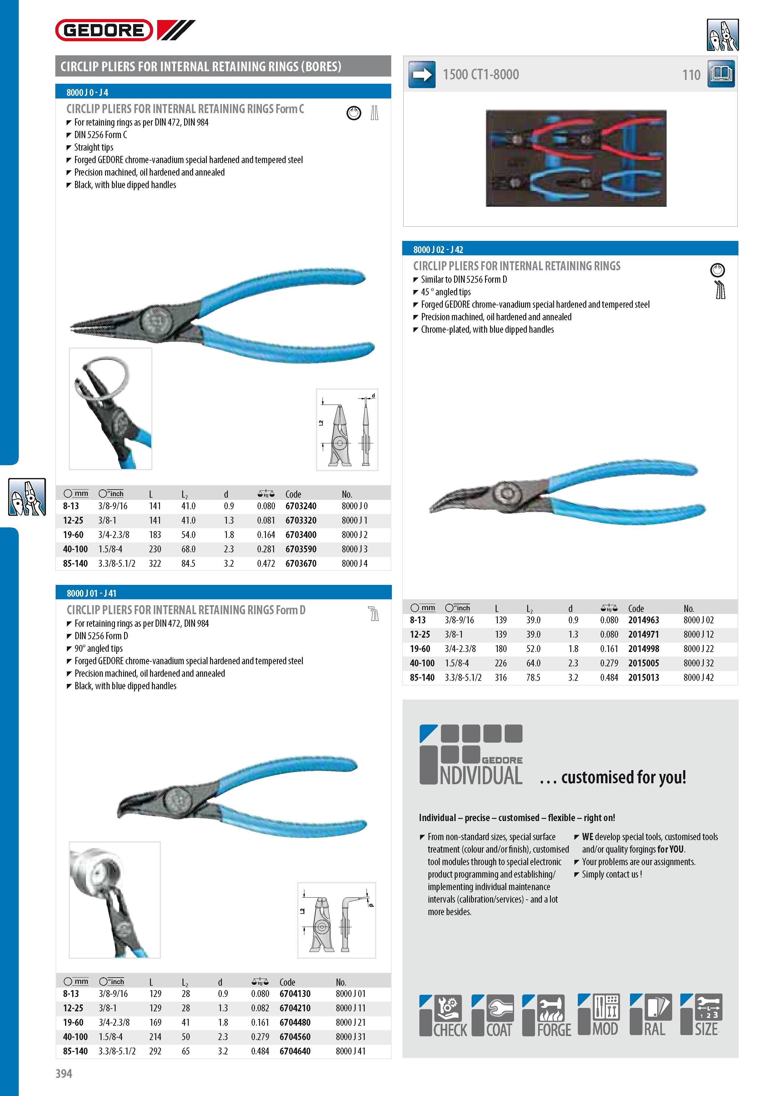 396 GEDORE CIRCLIP PLIERS FOR INTERNAL RETAINING RINGS (BORES) 8000 J 0 - J 4 CIRCLIP PLIERS FOR INTERNAL RETAINING RINGS Form C For retaining rings as per DIN Каталог GEDORE 2014 Профессиональный слесарный инструмент и оборудование для мастерских и машиностроительных производств Стр. 394 ENG
